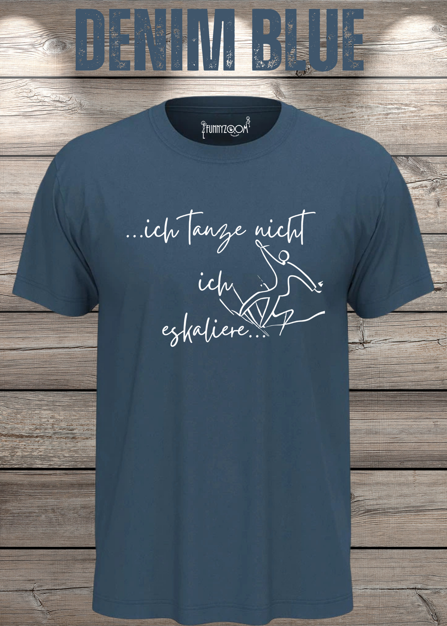 T-Shirt ich tanze nicht ich eskaliere Witziges T-Shirt mit Spruch Geschenkidee Party T-Shirt Lustiges Unisex T-Shirt