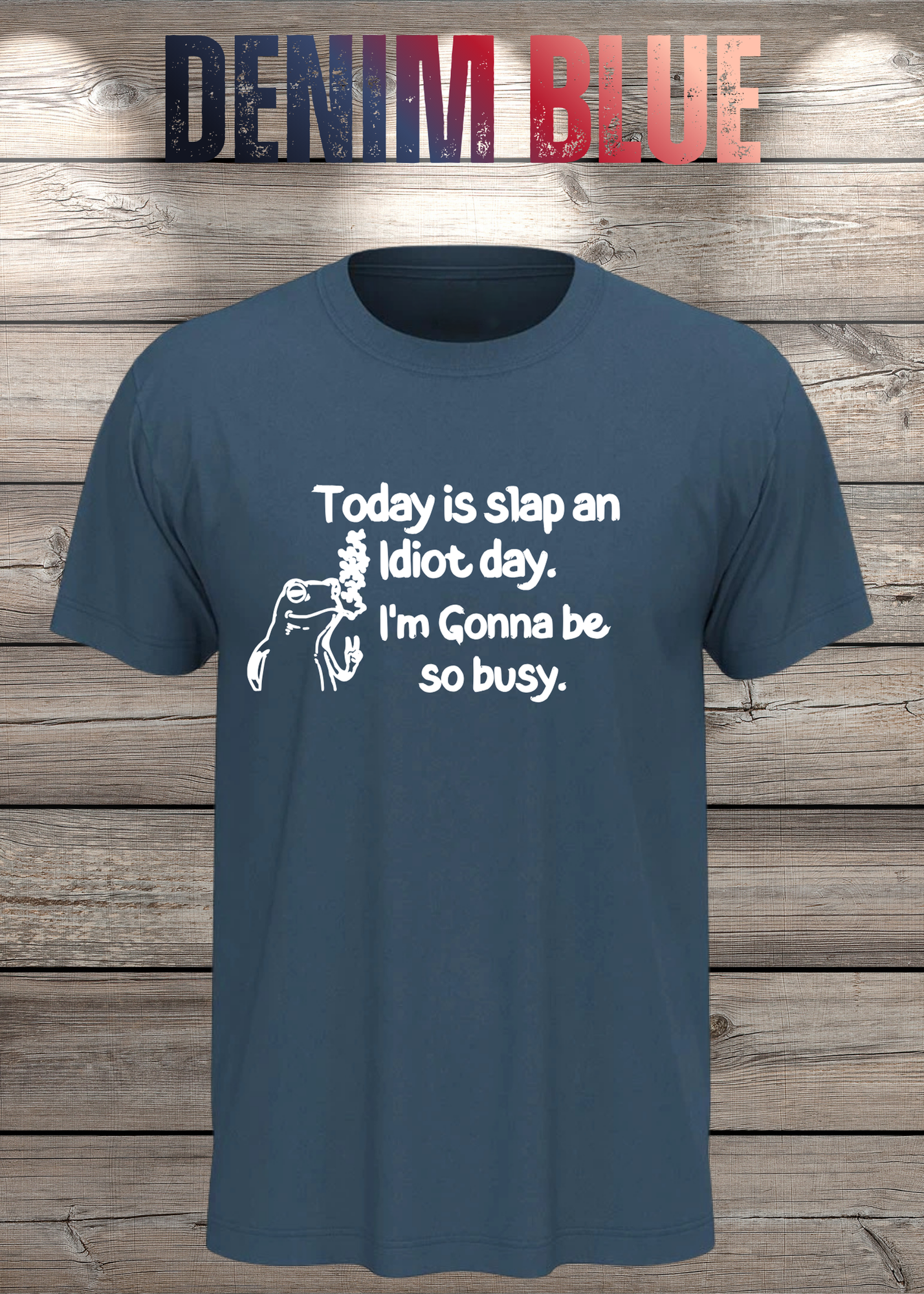 T-Shirt Today is Slap an Idiot Day I'm Gonna Be So Busy - Geschenkidee Geburtstag Statement