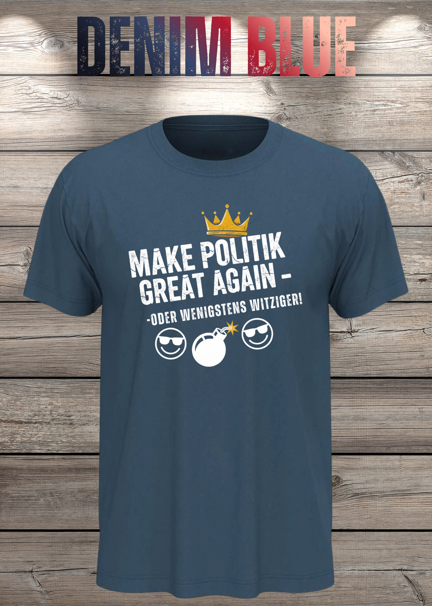 Unisex T-Shirt make politik great again oder wenigstens witziger