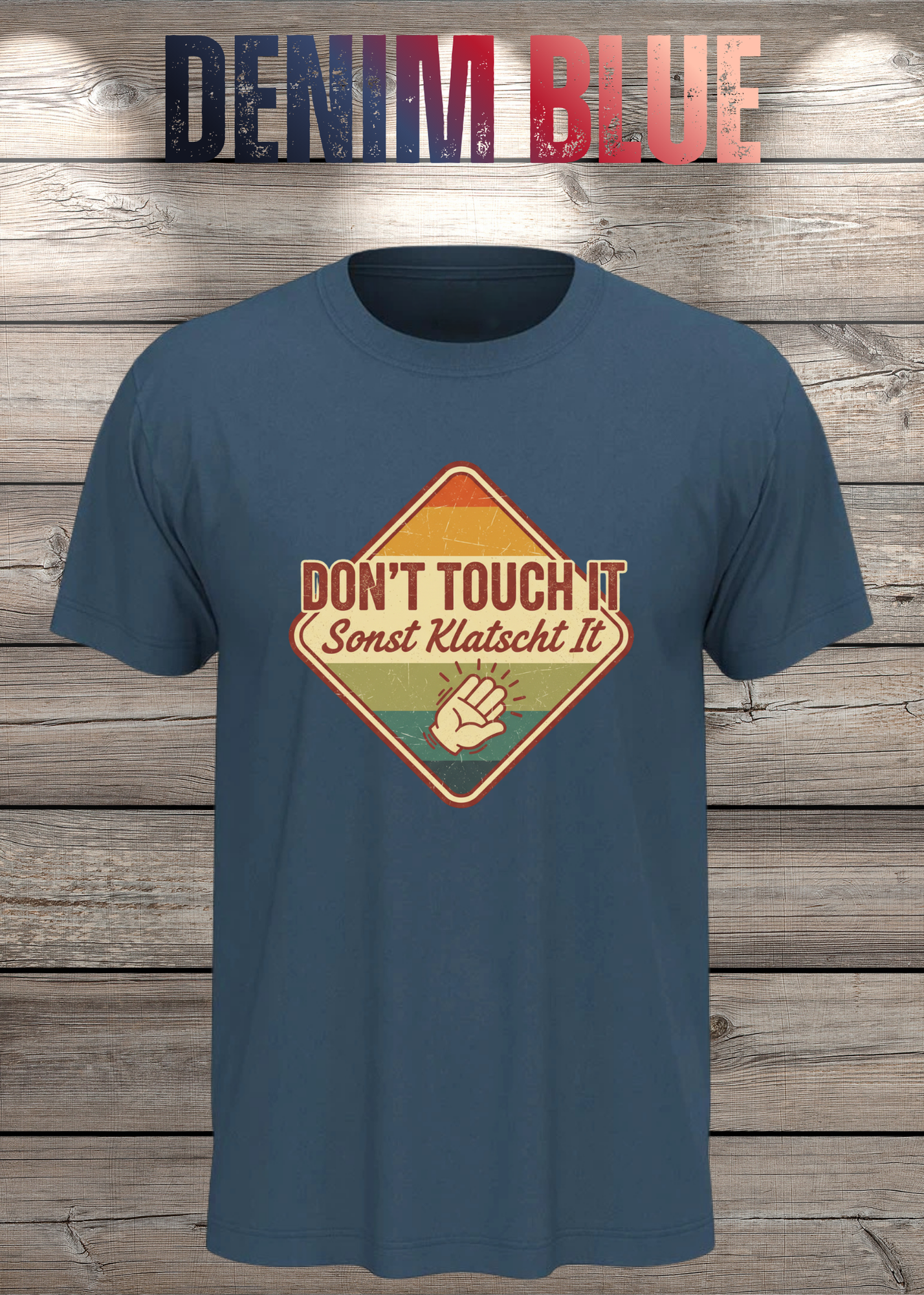 T-Shirt Don't Touch it sonst klatscht it - Lustiger Spruch Geschenkidee Unisex