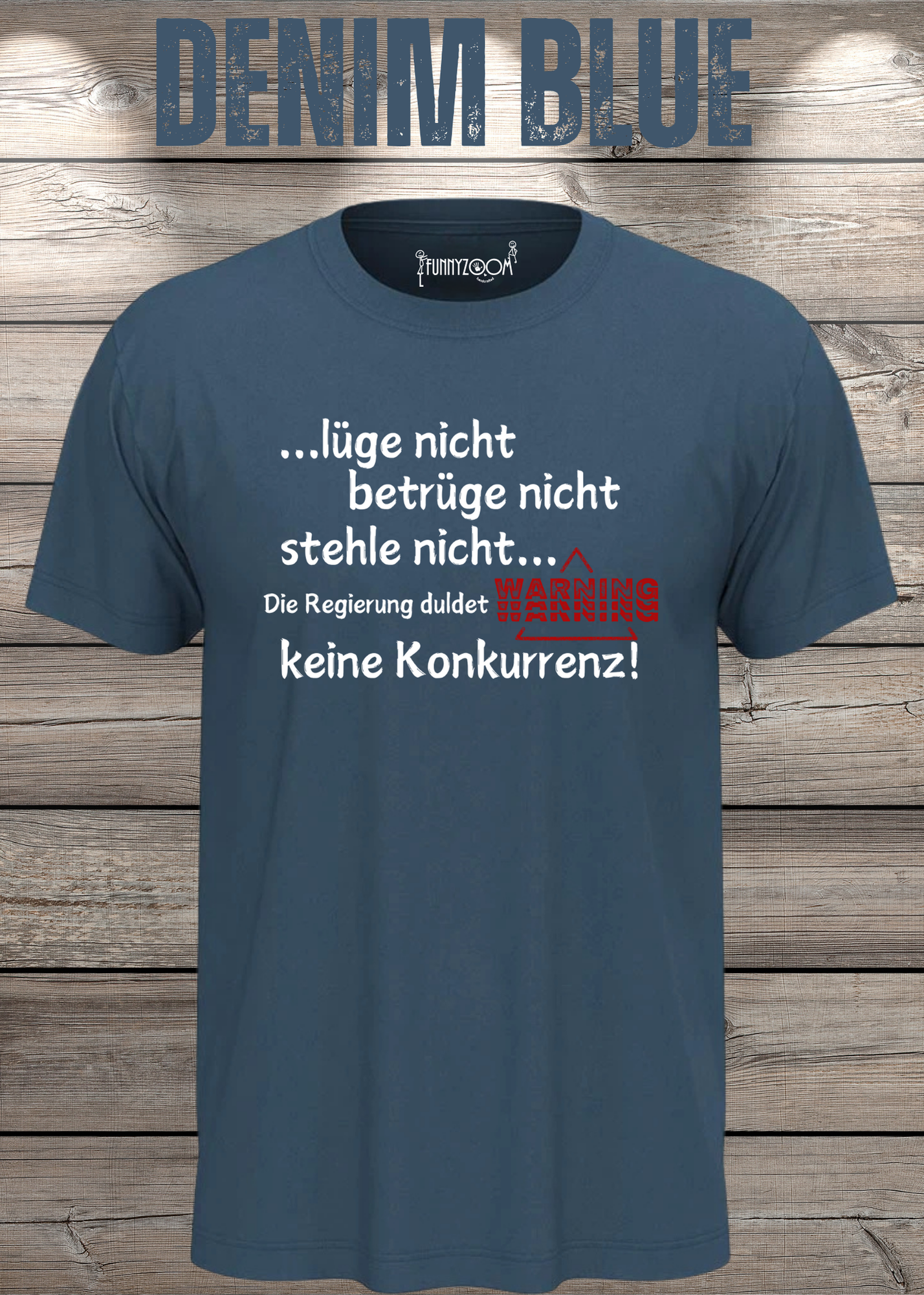 T Shirt lüge nicht, betrüge nicht, stehle nicht, die Regierung duldet keine Konkurrenz Regierung Spruch Unisex