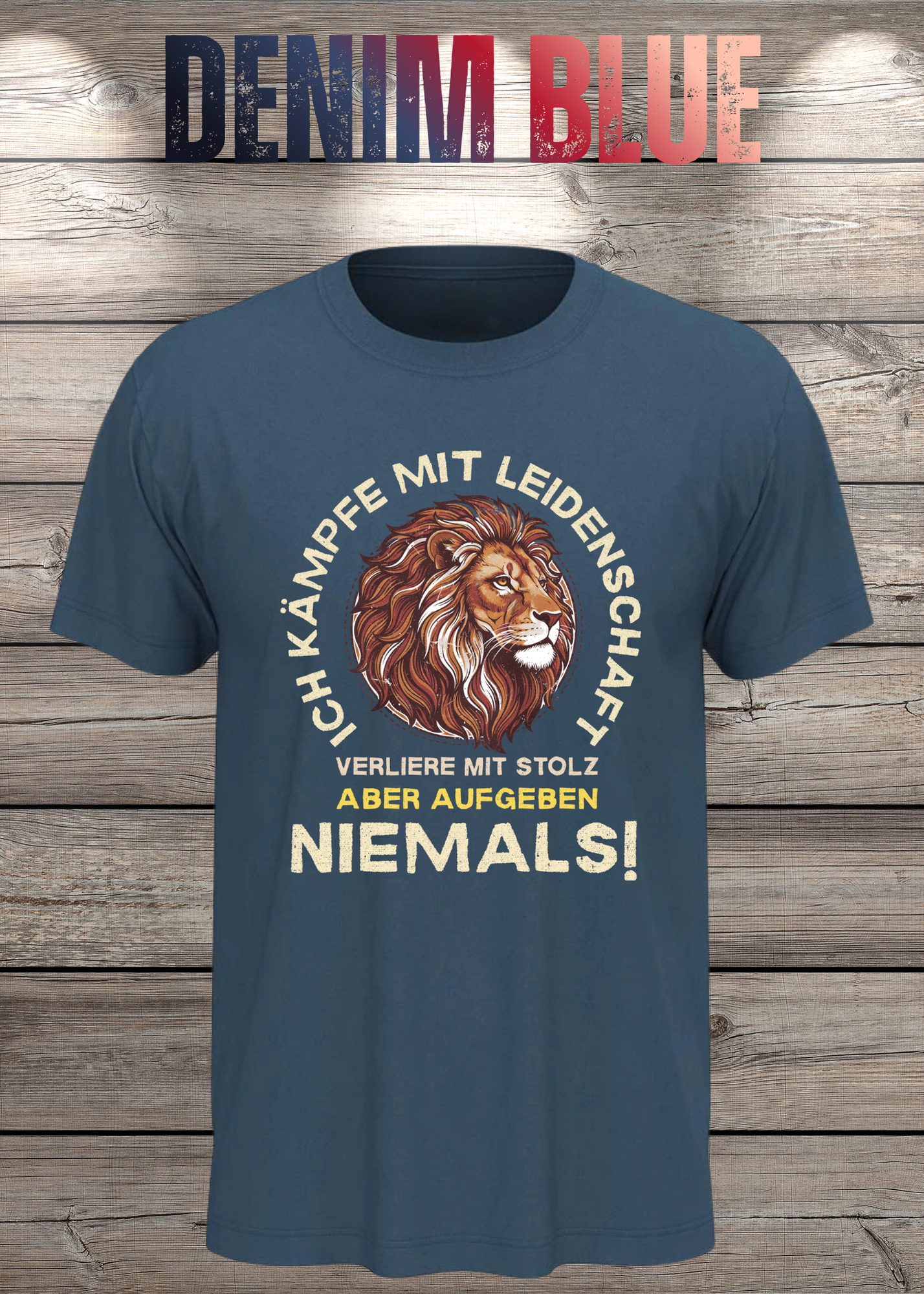 T-Shirt 'Ich kämpfe mit Leidenschaft verliere mit Stolz aber aufgeben niemals' - Motivations-Shirt