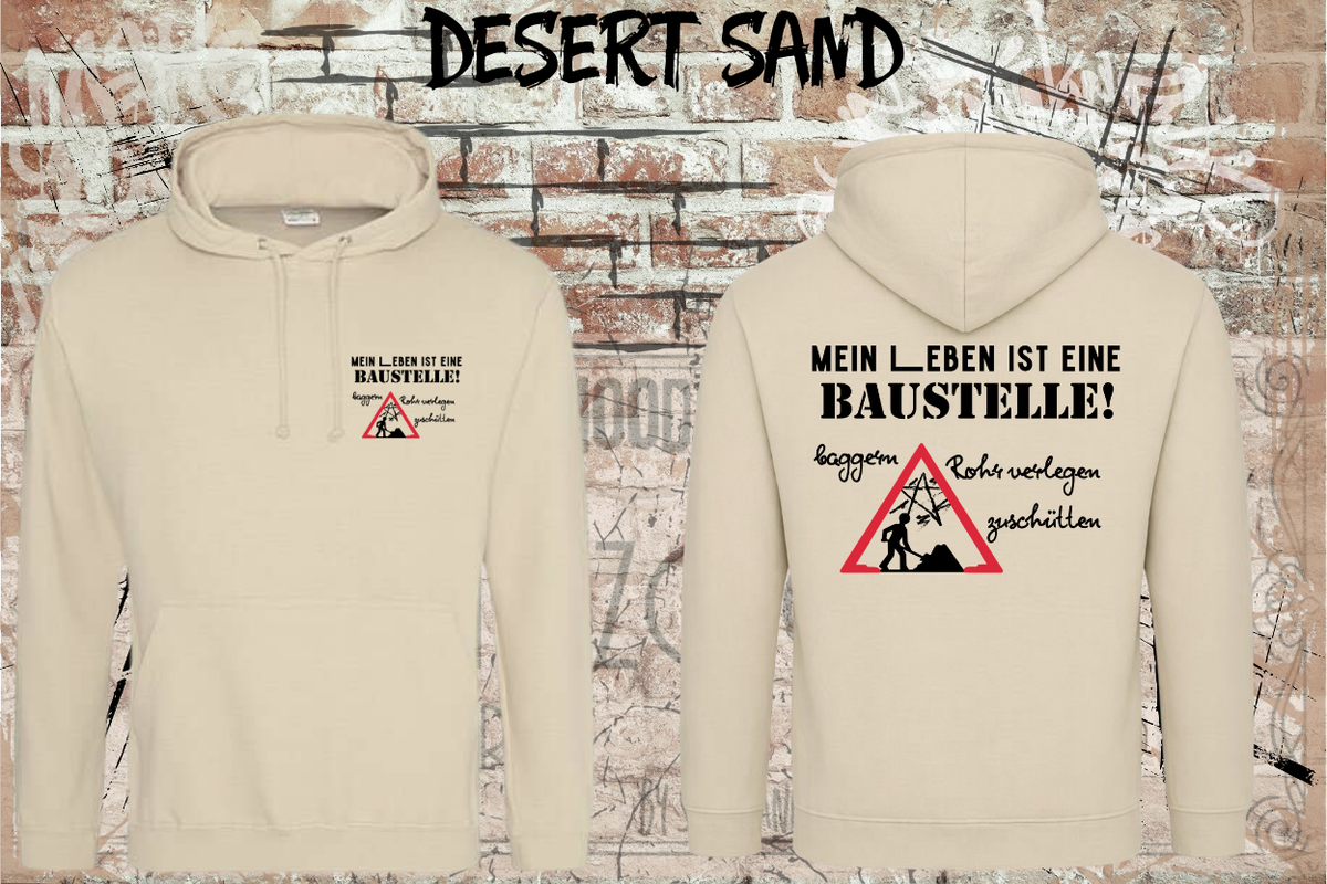 Mein Leben ist eine Baustelle – Der Hoodie für echte Macher in Desert Sand, Vorder- und Rückseite.
