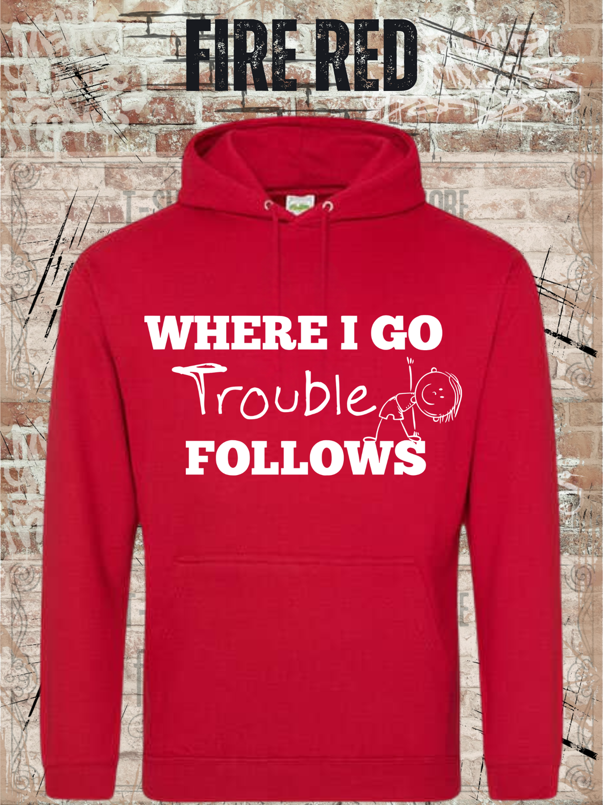 Unisex-Hoodie „Where I Go Trouble Follows“ in Fire Red, Vorderansicht.