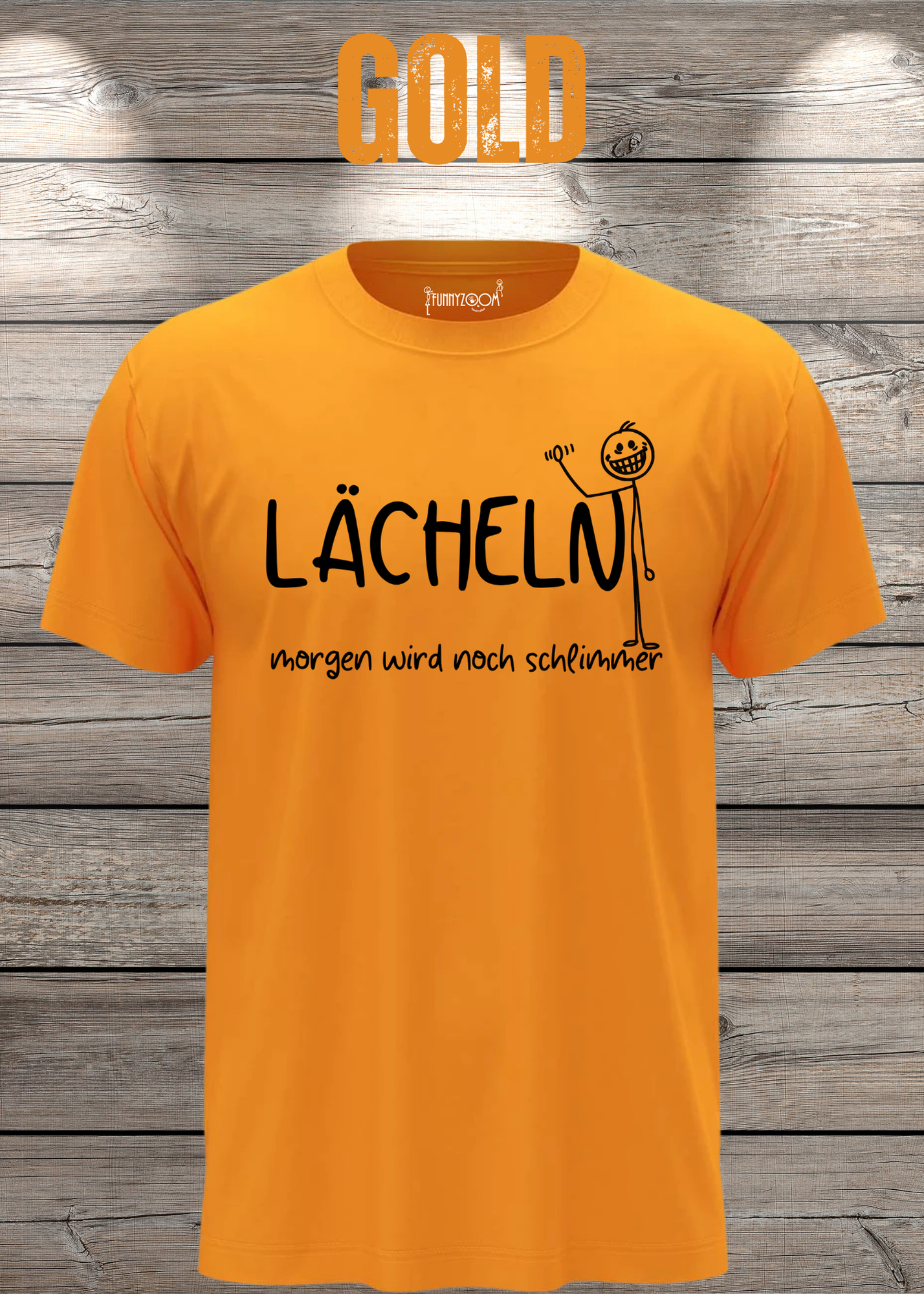 Lächeln morgen wird noch schlimmer T-Shirt - Witziges Statement Shirt - Lustiges Geschenk Unisex