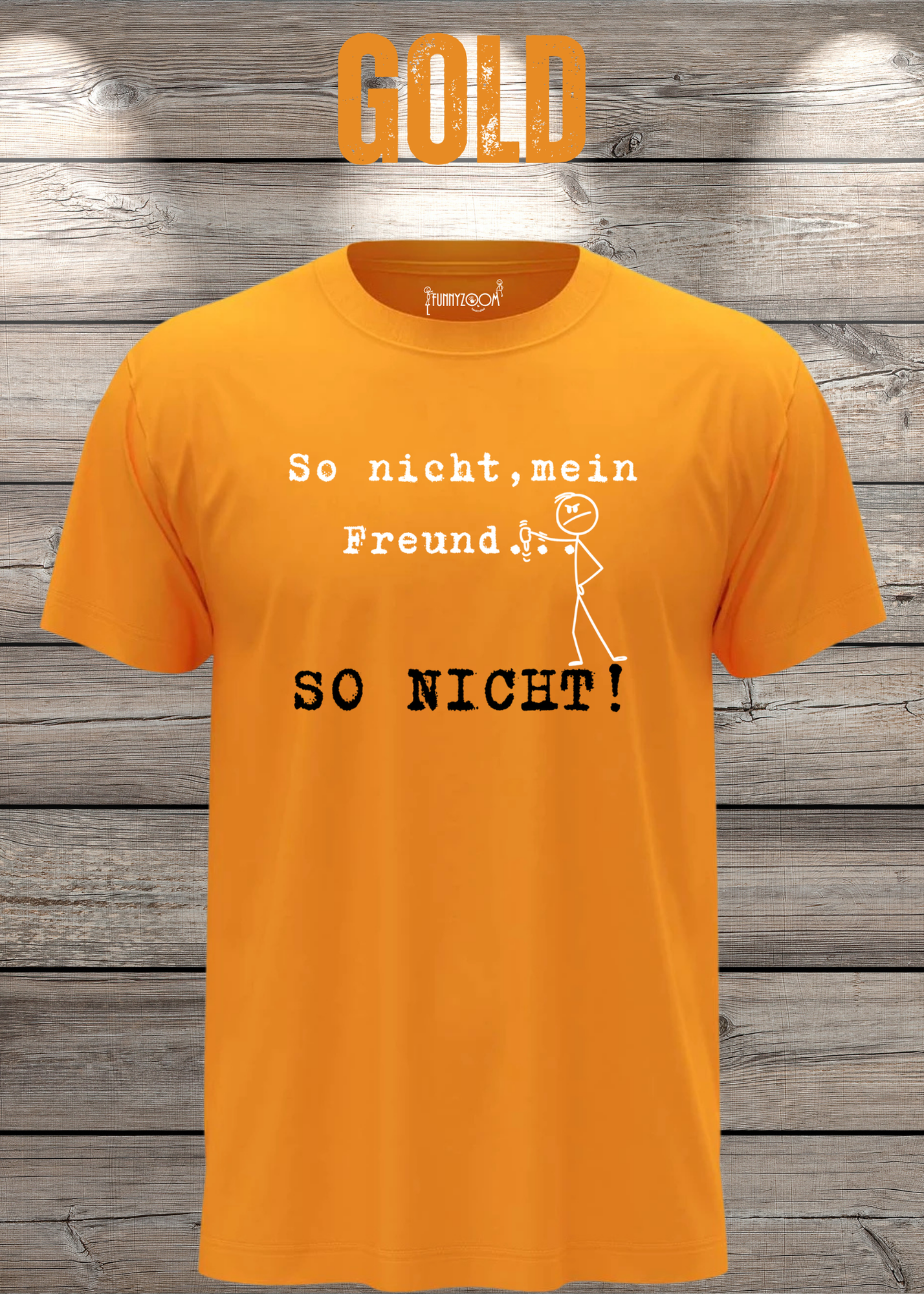 So nicht mein Freund so nicht T-Shirt - Witziges Statement Shirt - Lustige Geschenkidee - Unisex