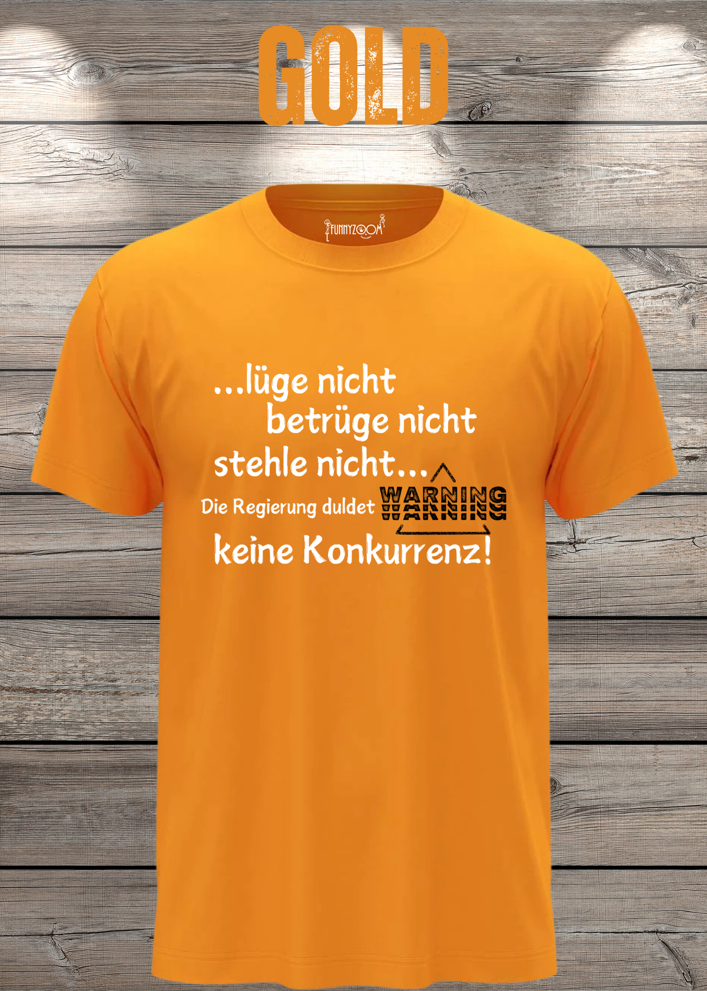 T Shirt lüge nicht, betrüge nicht, stehle nicht, die Regierung duldet keine Konkurrenz Regierung Spruch Unisex