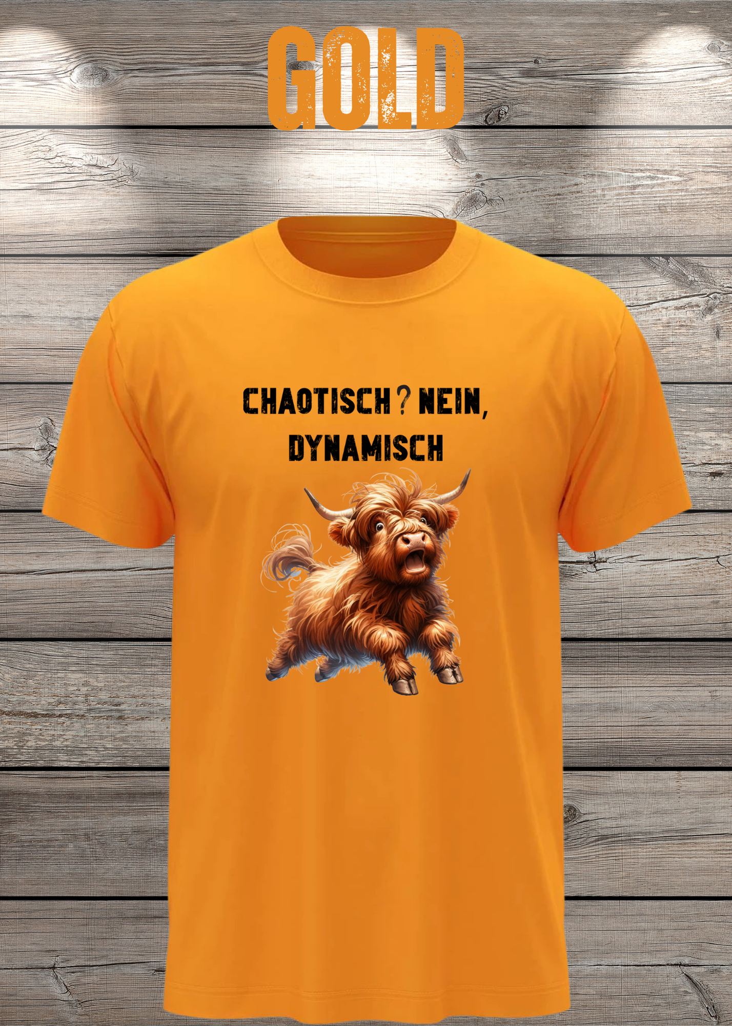 Highland Kuh Unisex T-Shirt - Chaotisch? Nein Dynamisch!