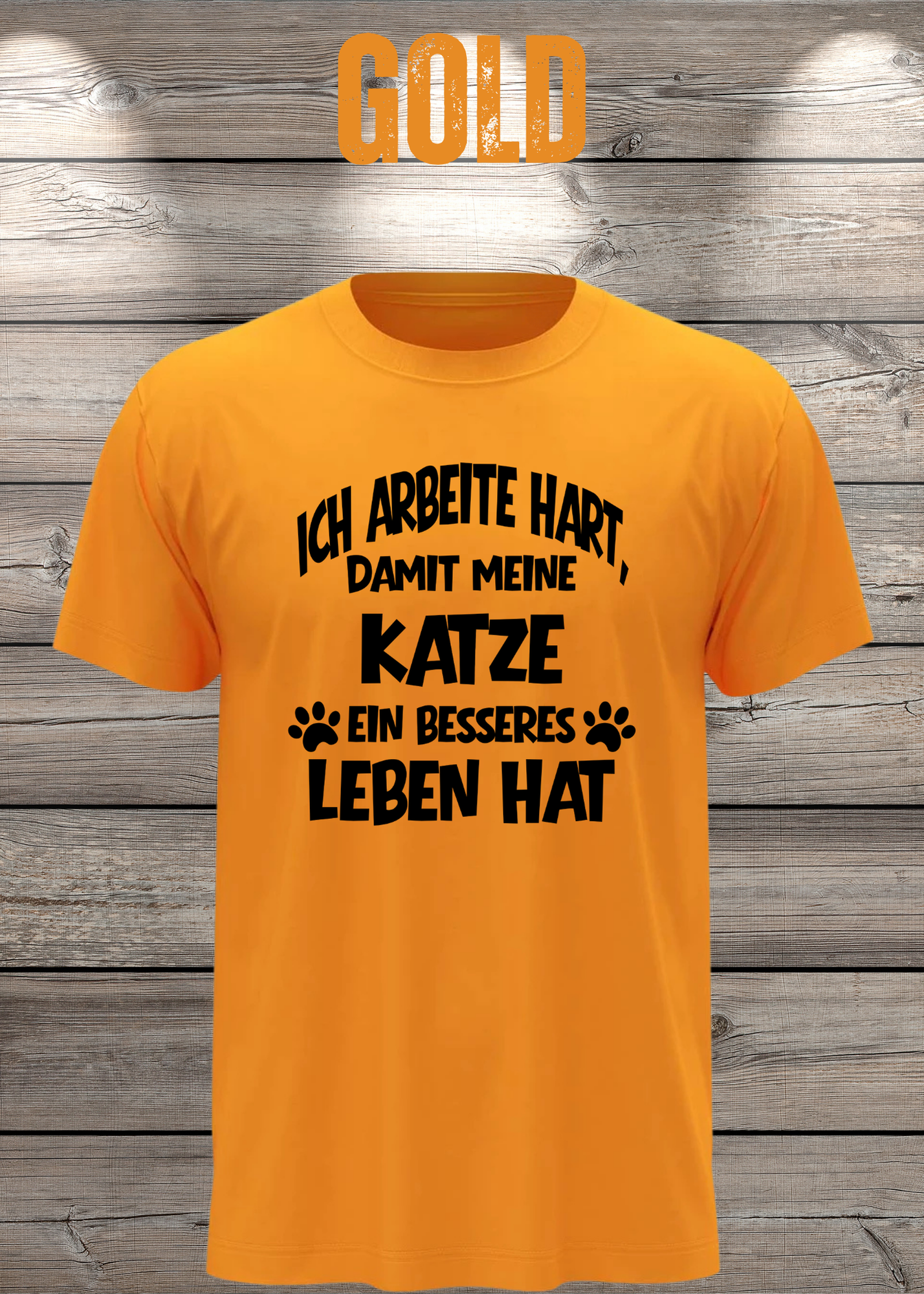 Unisex T-Shirt: Ich arbeite hart, damit meine Katze ein besseres Leben hat