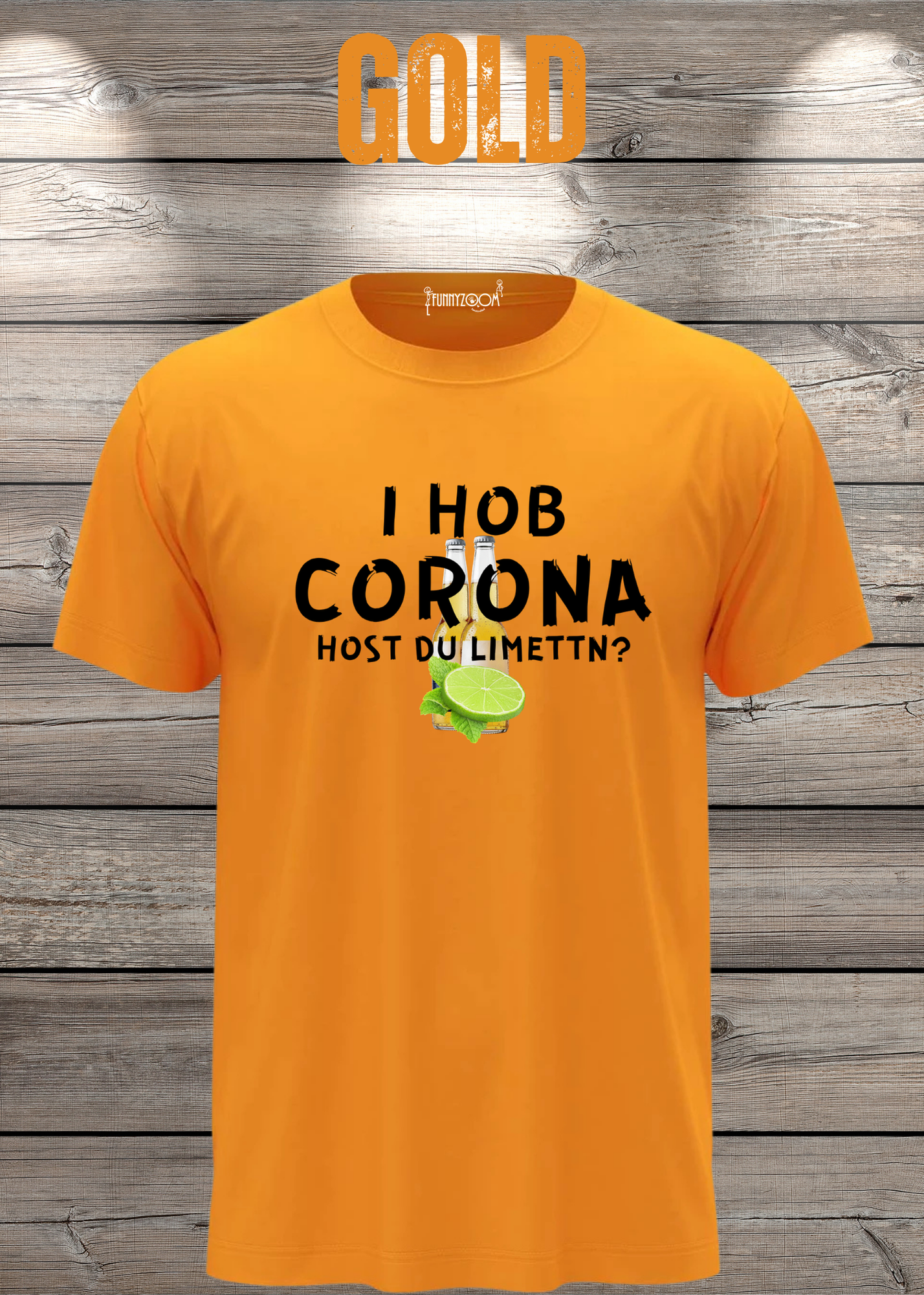 T-Shirt 'I Hob Corona host Du Limettn?' - Sarkastische Geschenkidee Unisex