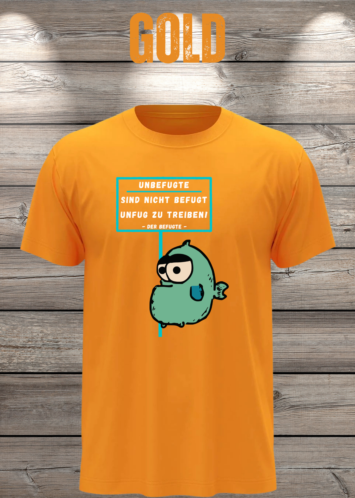 Unbefugte sind nicht befugt Unfug zu treiben - Der Befugte Unisex T-Shirt