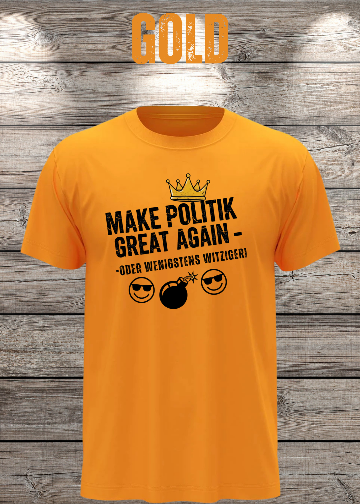 Unisex T-Shirt make politik great again oder wenigstens witziger