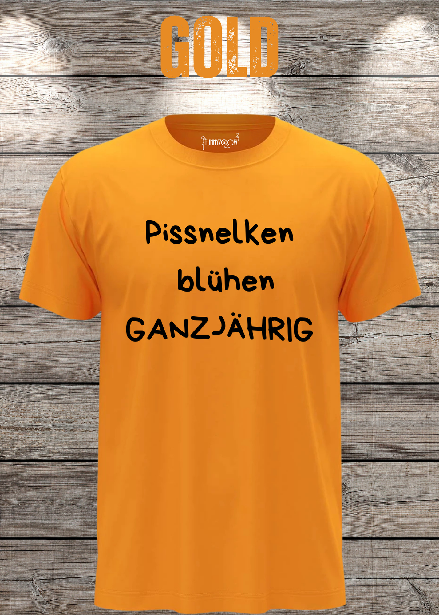 Pissnelken blühen ganzjährig T-Shirt - Lustiger Spruch Geschenk