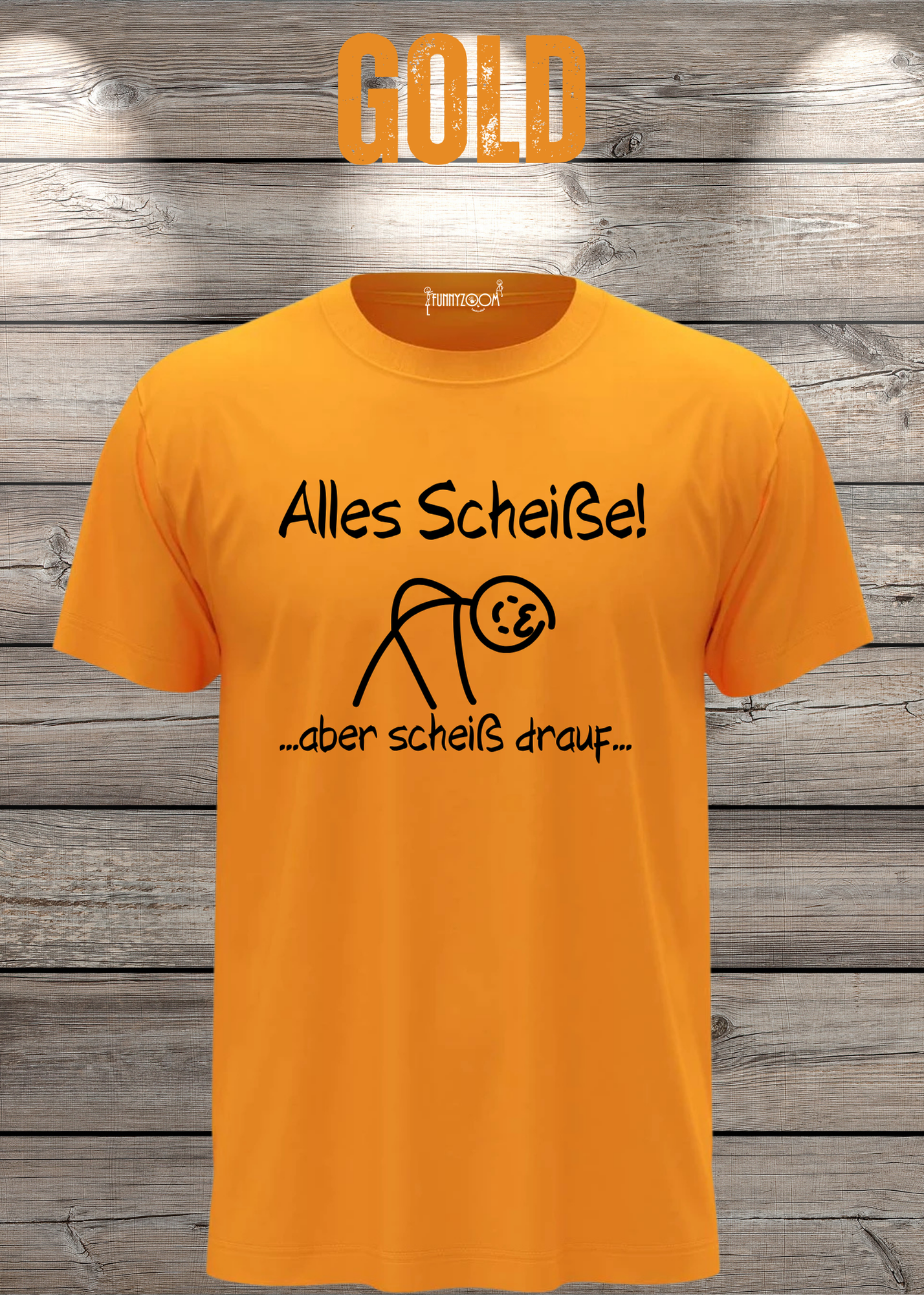Alles Scheiße, aber scheiß drauf! - Witziges Spruch T-Shirt Unisex