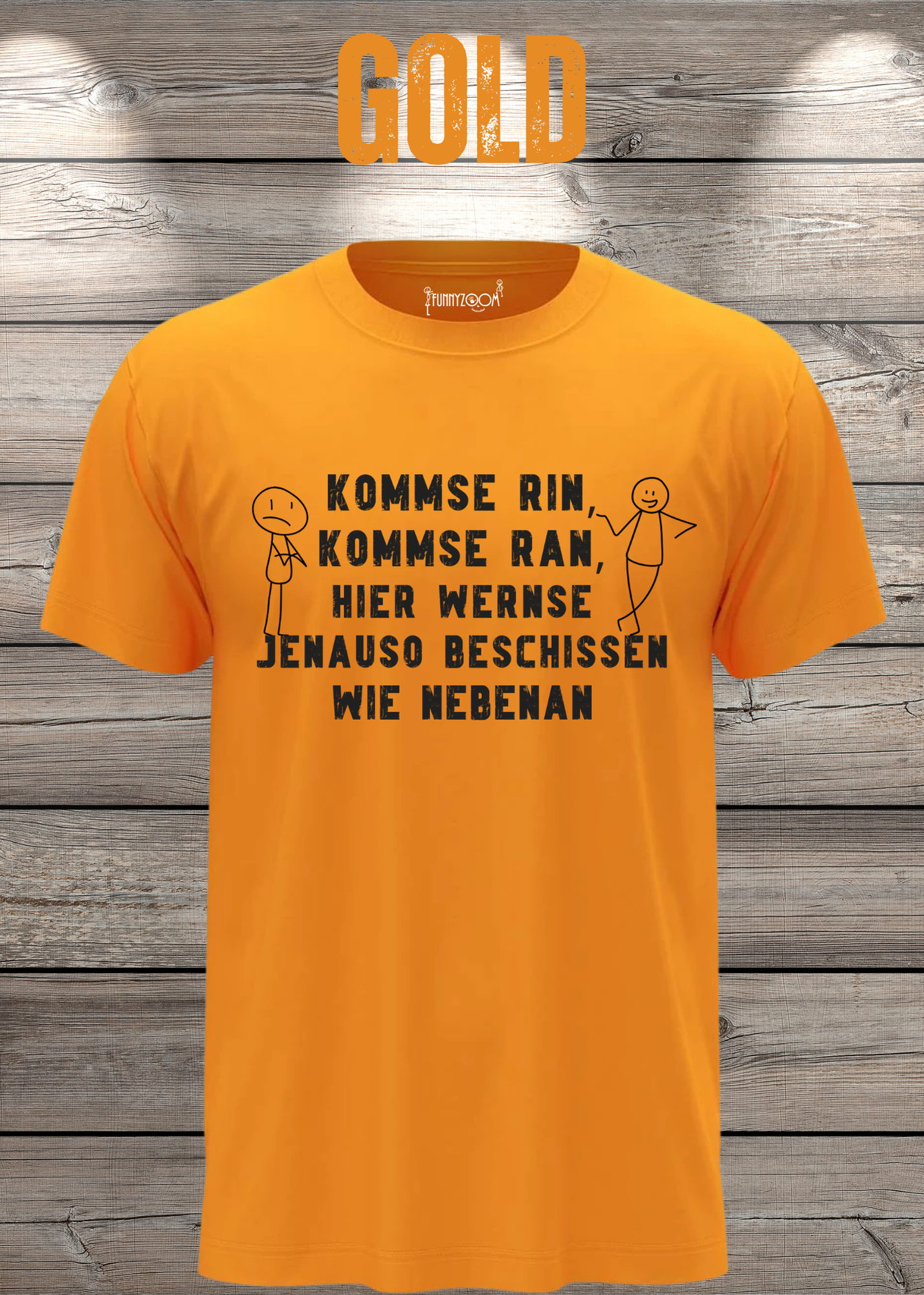 T-Shirt kommse rin kommse ran hier wernse jenauso beschissen wie nebenan Witziger Spruch Geschenkidee Freizeit T-Shirt Unisex