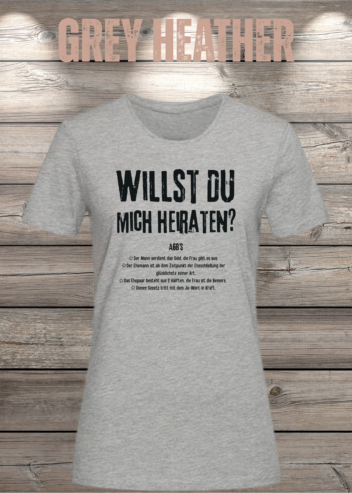 Willst Du mich heiraten? Damen T-Shirt in Grey Heather.
