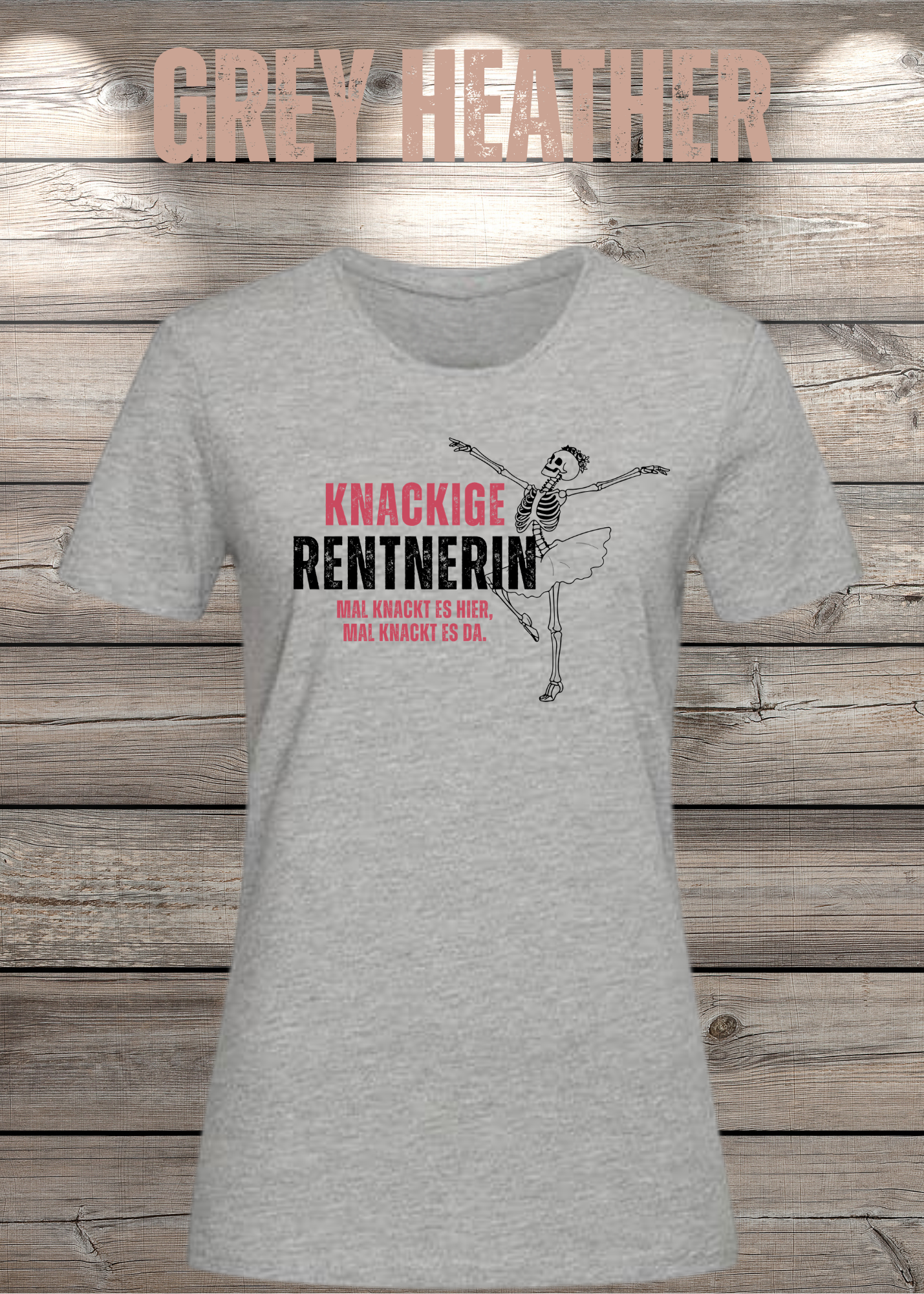 Knackige Rentnerin Damen T-Shirt – Mal knackt es hier mal knackt es da