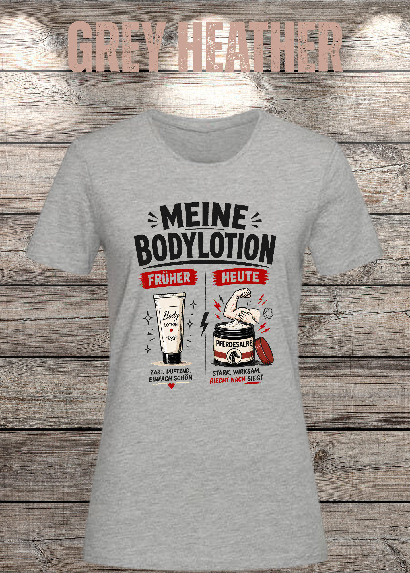 Lustiges Damen-T-Shirt mit dem Spruch „Meine Bodylotion – früher Bodylotion, heute Pferdesalbe“. Perfekt für starke Frauen, die über das Älterwerden lachen können.
