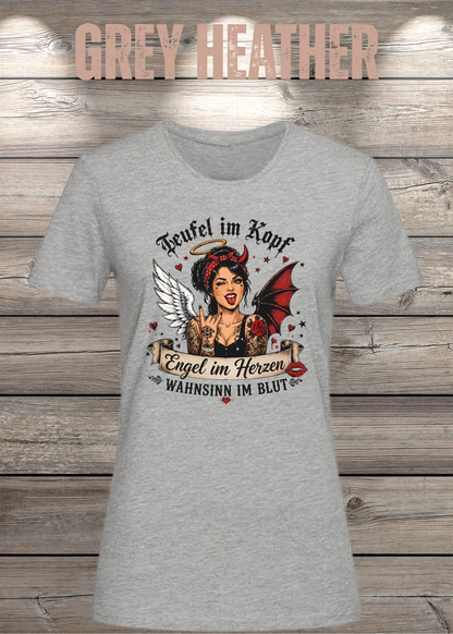 Teufel im Kopf Engel im Herzen Wahnsinn im Blut Damen T-Shirt – Frecher Statement Spruch