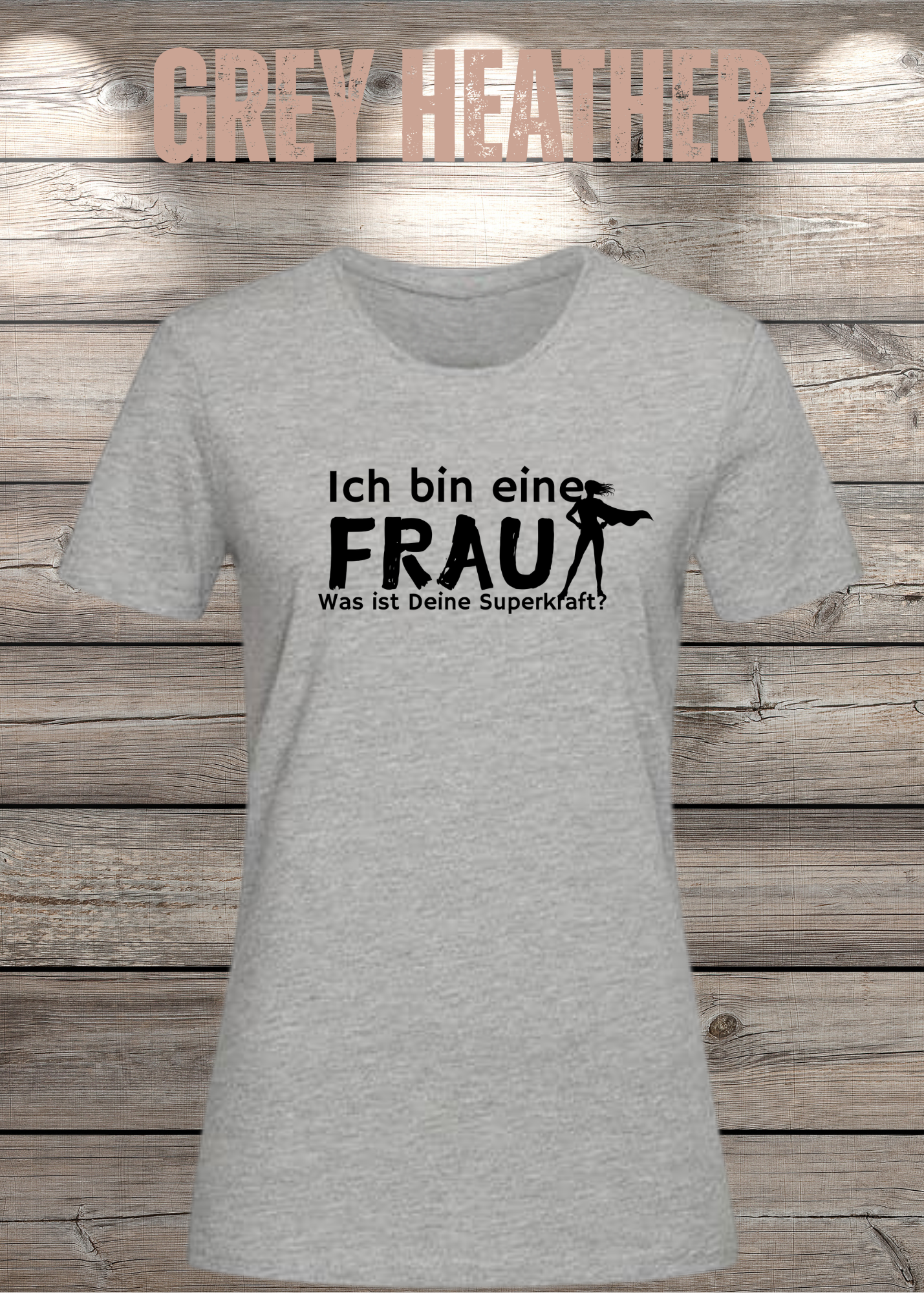Ich bin eine Frau – Was ist Deine Superkraft? | Damen T-Shirt