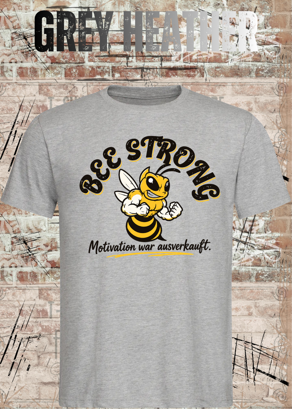 BEE STRONG – Motivation war ausverkauft | Lustiges T-Shirt