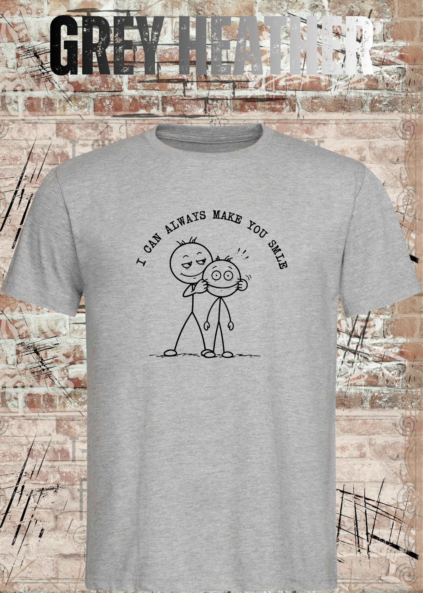 I Can Always Make You Smile Shirt – Lustiges Strichmännchen Unisex T-Shirt