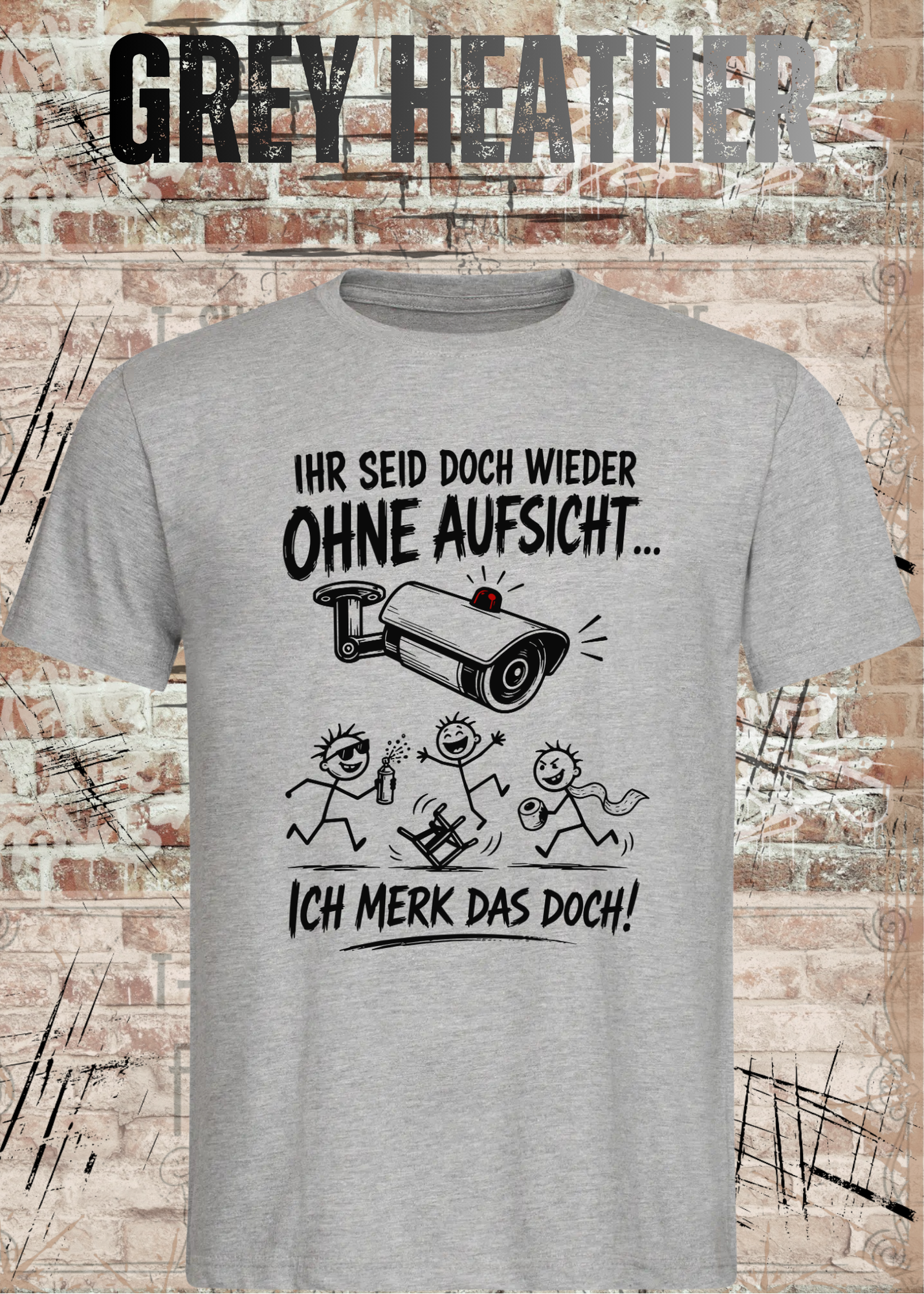 Ihr seid doch wieder ohne Aufsicht – Lustiges Unisex T-Shirt