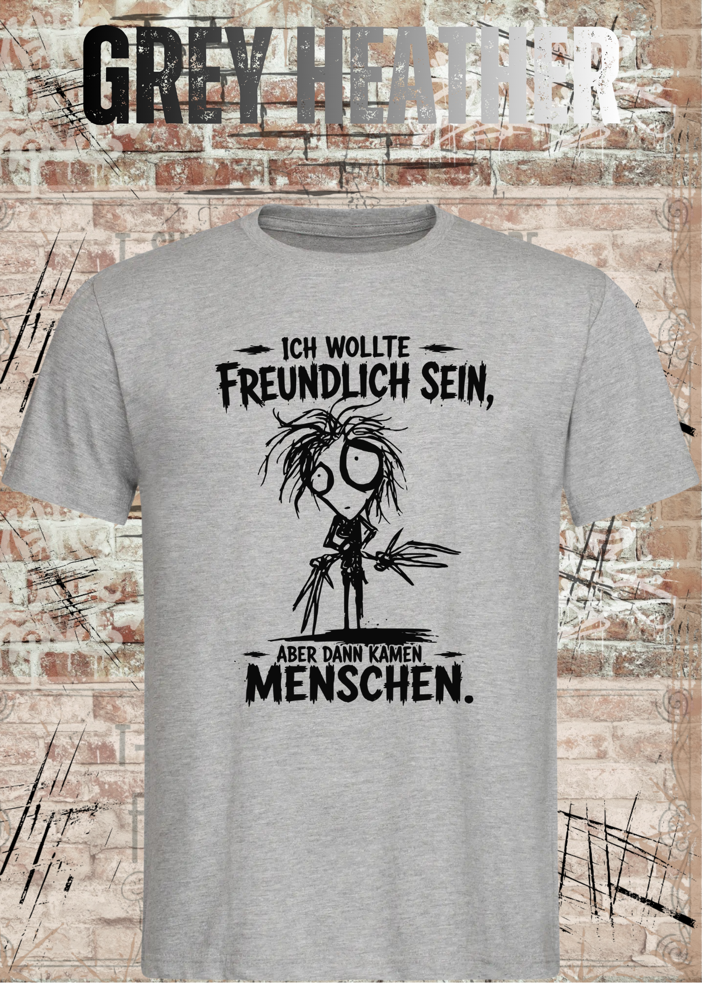 Ich wollte freundlich sein – Aber dann kamen Menschen T-Shirt