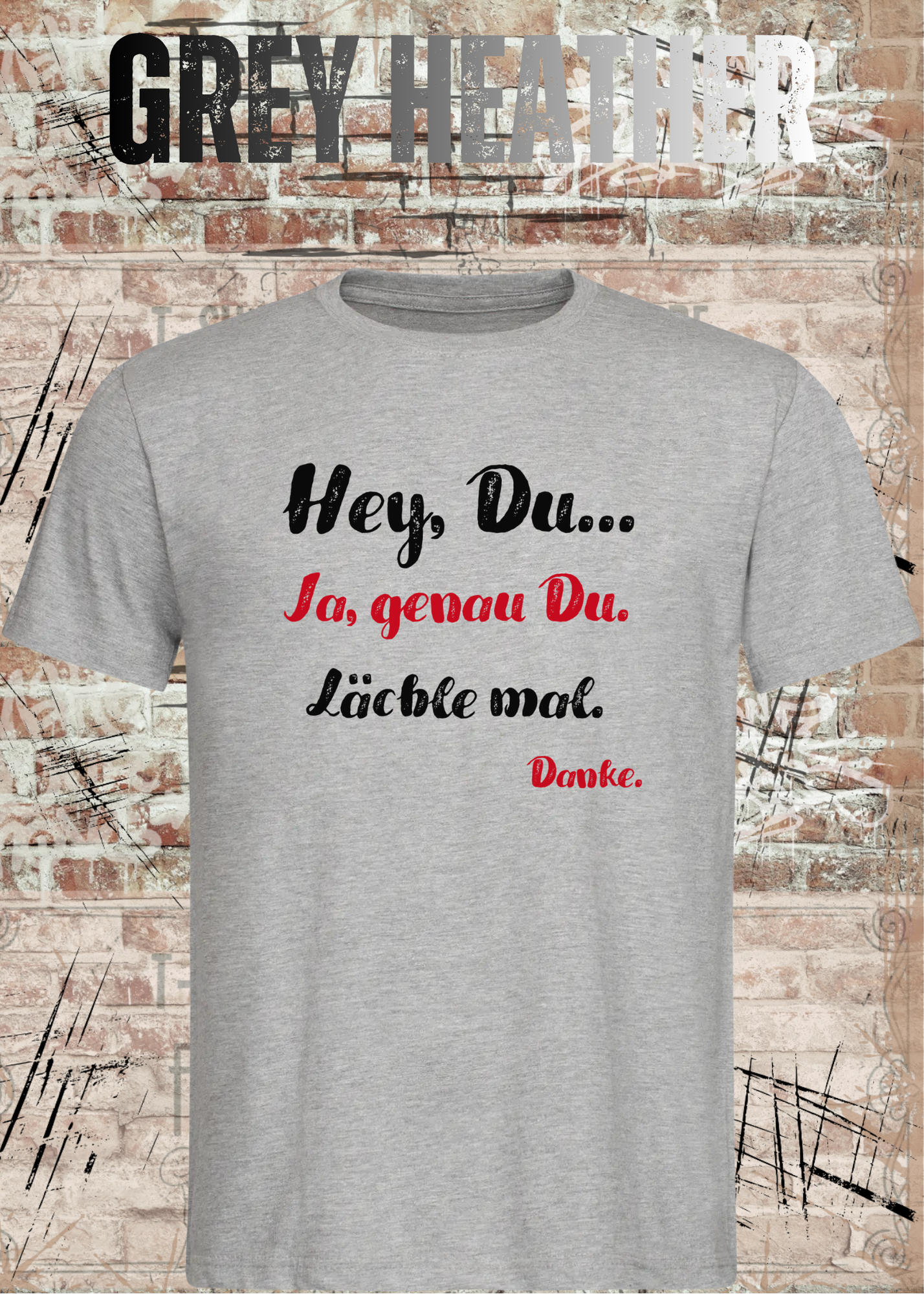Hey Du... Ja, genau Du. Lächle mal. Danke. | Lustiges Motivations T-Shirt
