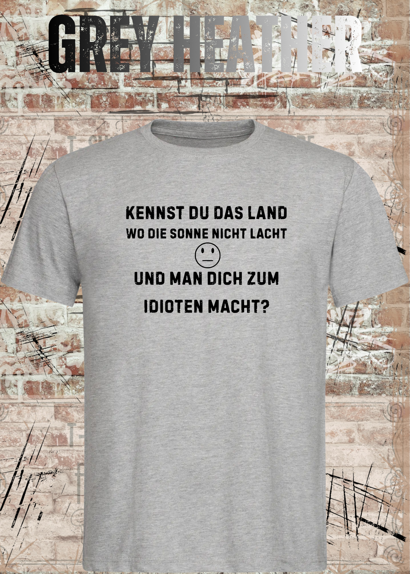 Kennst Du das Land Wo Die Sonne Nicht Lacht T-Shirt – Lustiges Sarkasmus Sprüche Shirt Unisex