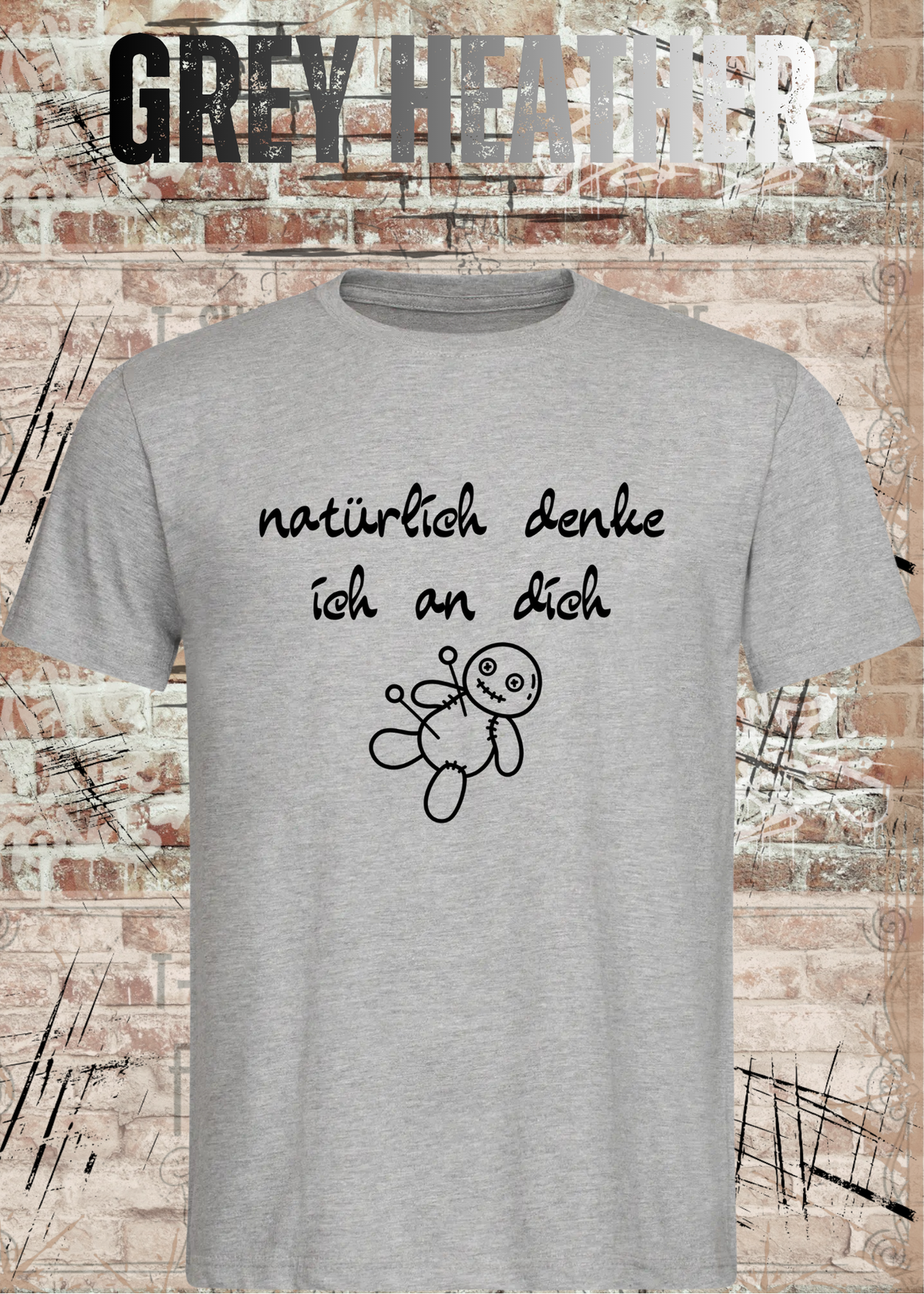 Natürlich denke ich an dich – Lustiges Statement T-Shirt | FunnyZoom