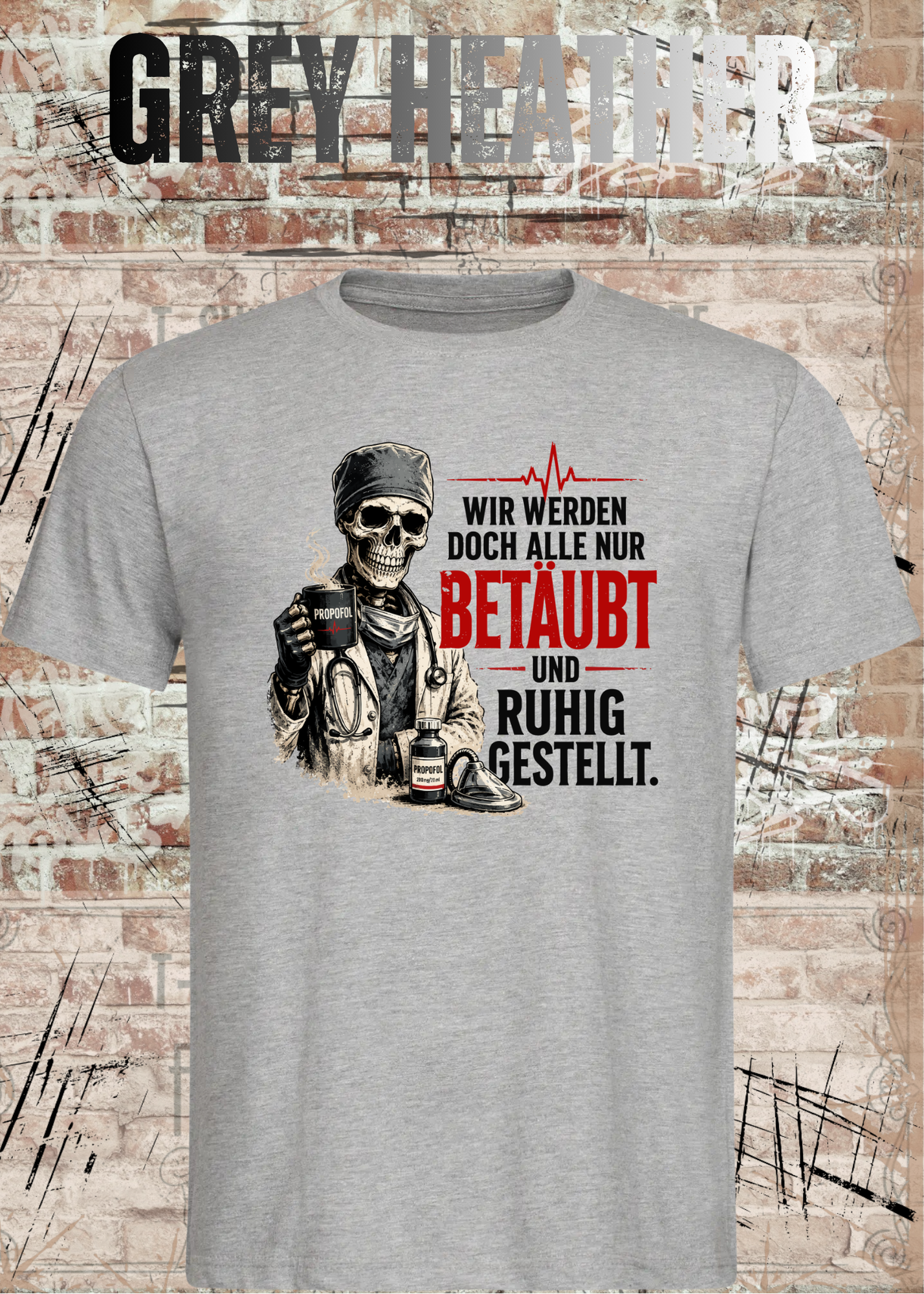 Anästhesie T-Shirt – Wir werden doch alle nur betäubt und ruhig gestellt – Lustiges OP & Narkose Shirt