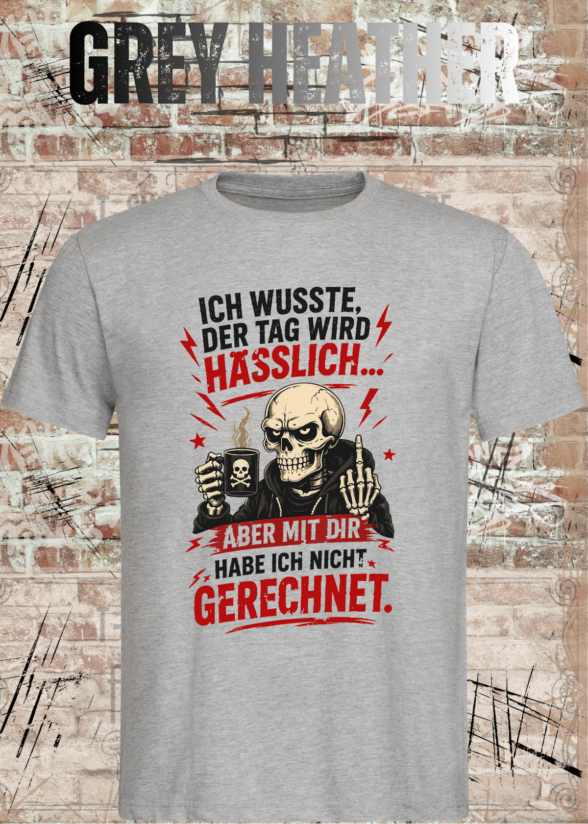 Ich wusste, der Tag wird hässlich – Lustiges Unisex T-Shirt