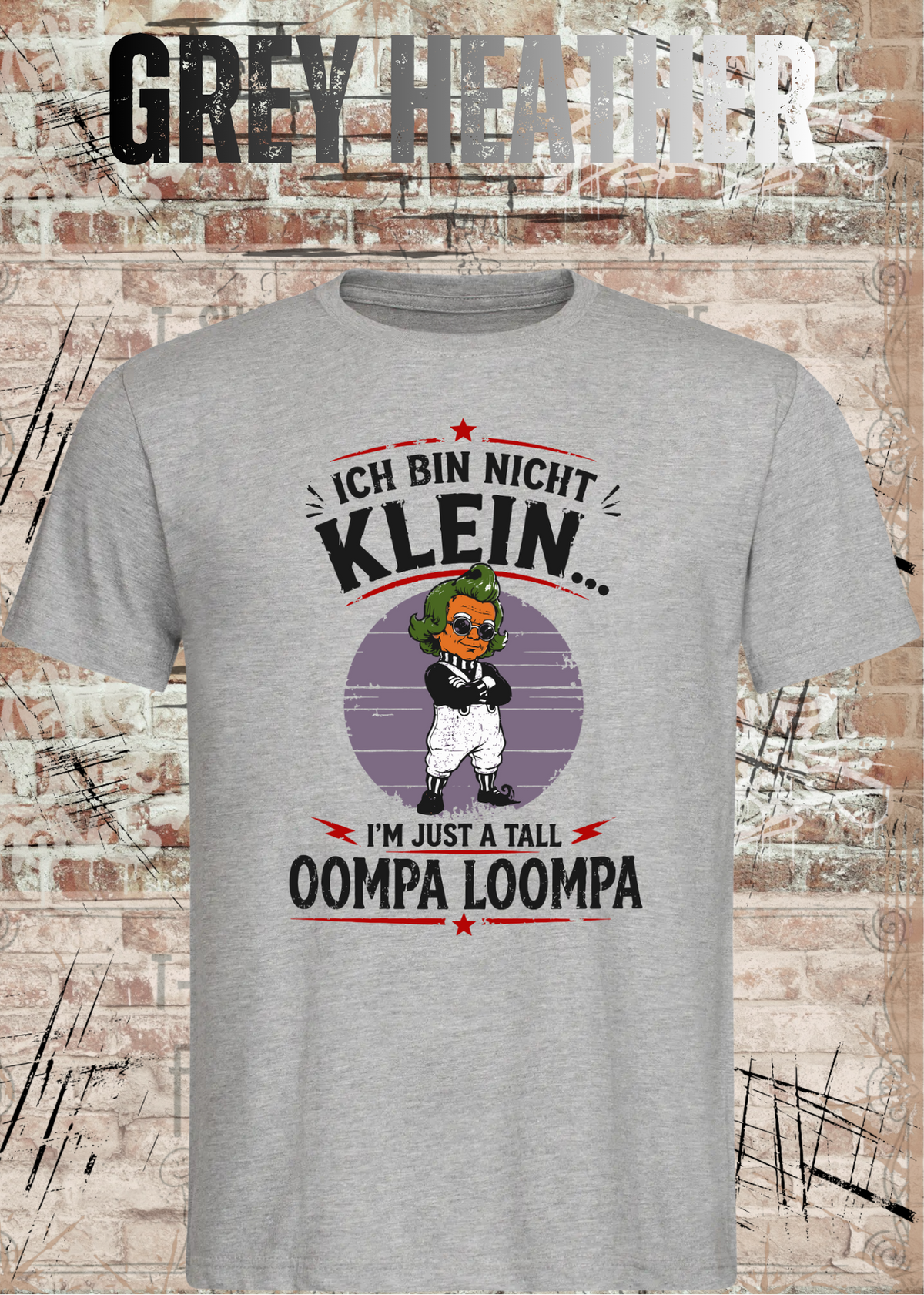 Unisex-T-Shirt „Ich bin nicht klein... I'm Just A Tall Oompa Loompa“ in Grey Heather.