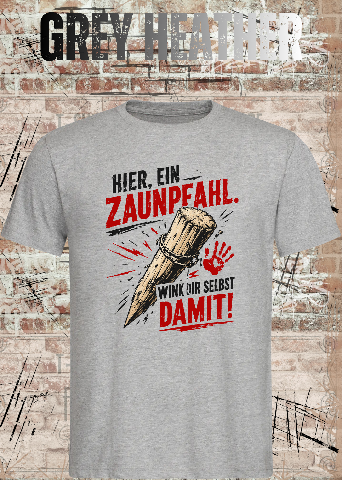 Hier, ein Zaunpfahl – Wink dir selbst damit | Lustiges Unisex T-Shirt