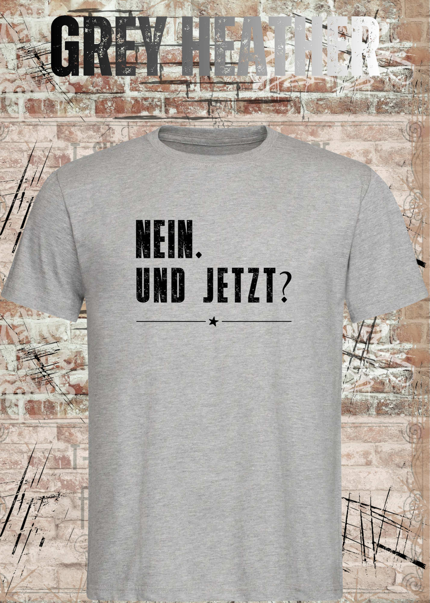 Nein. Und Jetzt? – Lustiges Sarkasmus Unisex T-Shirt mit Spruch