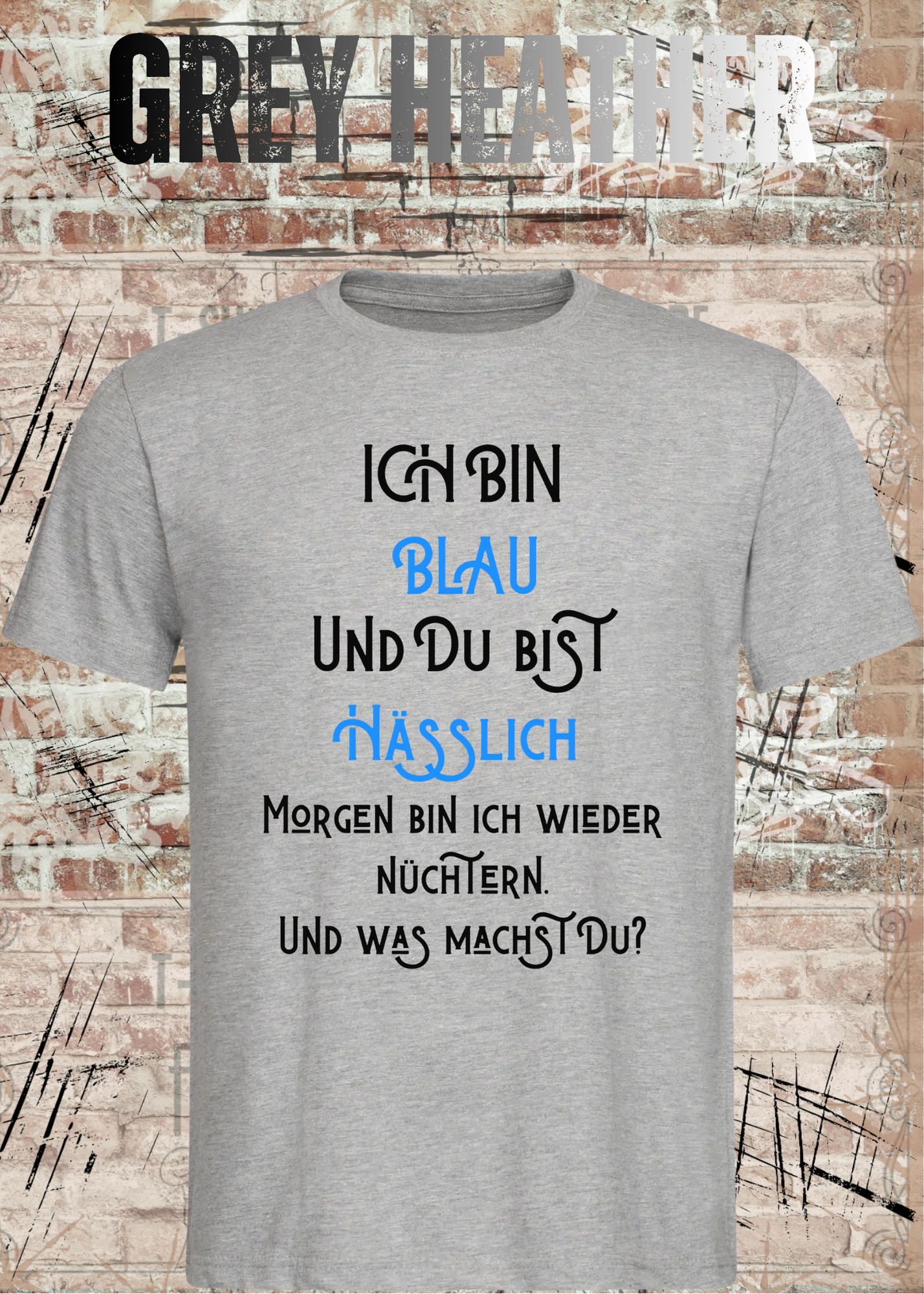 Ich bin blau und du bist hässlich T-Shirt – Freches Party Shirt