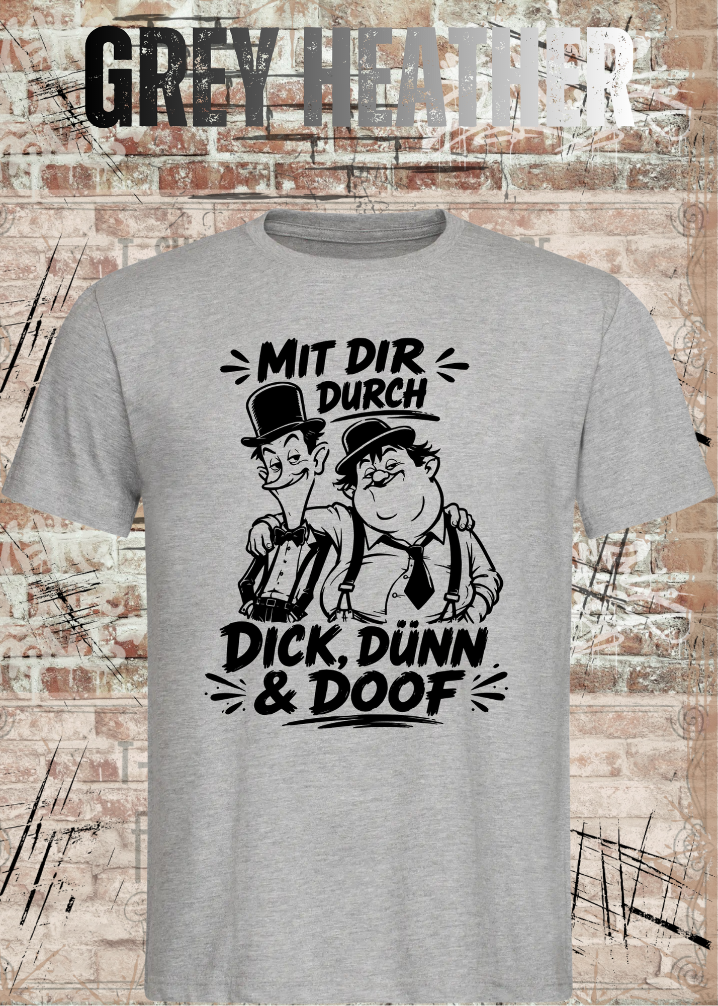 Mit dir durch Dick, Dünn & Doof T-Shirt