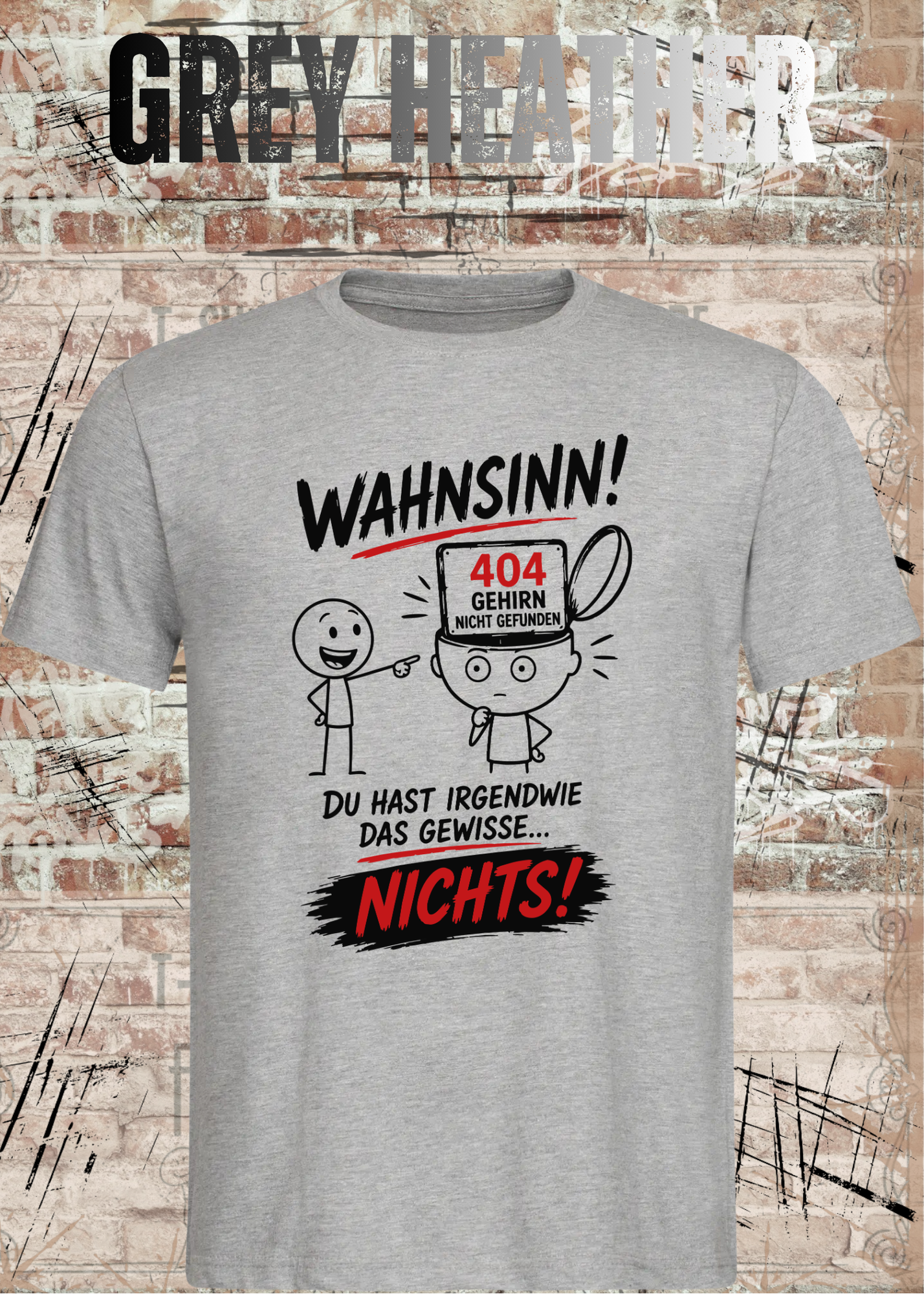 Lustiges T-Shirt "Wahnsinn! Du hast irgendwie das gewisse... NICHTS!" | 404 Gehirn nicht gefunden | Fun Shirt Unisex