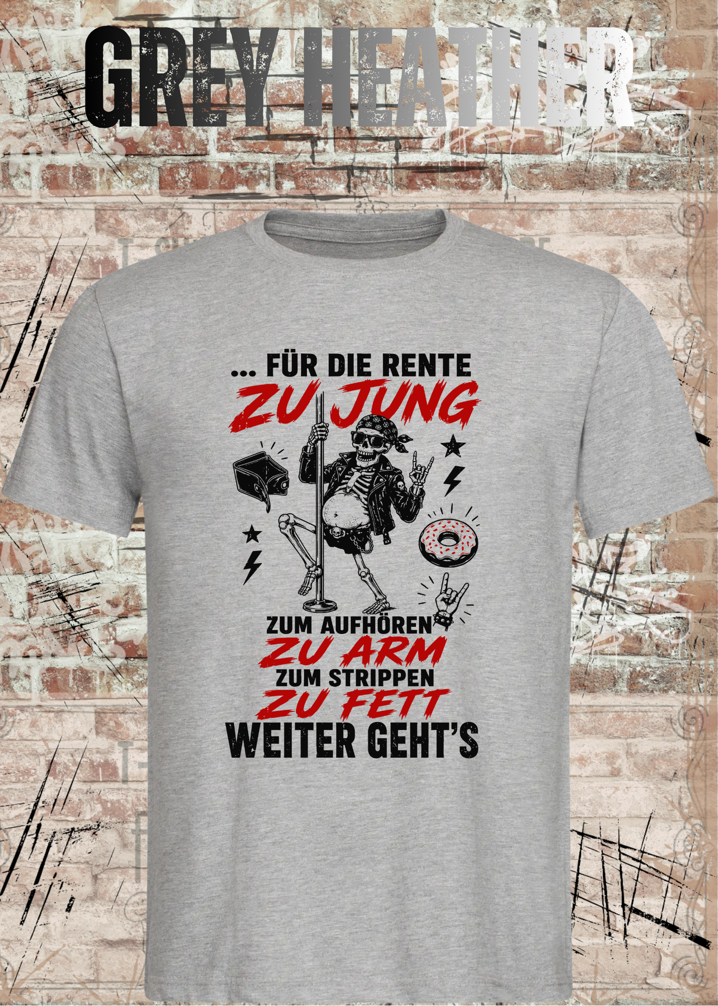 Für die Rente zu jung – Zum Aufhören zu arm T-Shirt