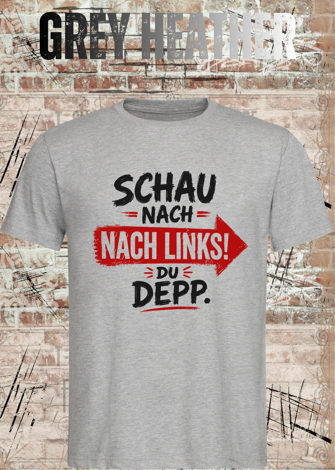 Schau nach links! Du Depp – Unisex T-Shirt