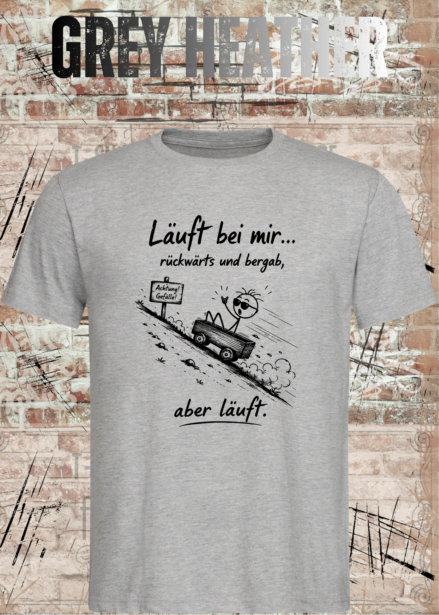 Läuft bei mir rückwärts und bergab T-Shirt – Lustiges Sprüche Shirt