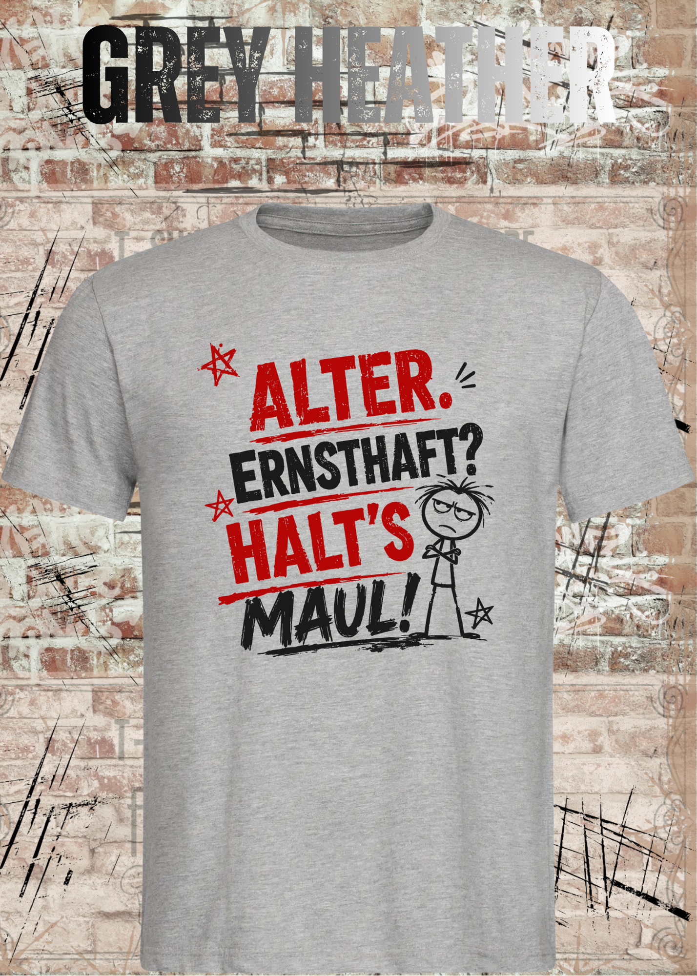 Alter. Ernsthaft? Halt’s Maul! – Unisex T-Shirt