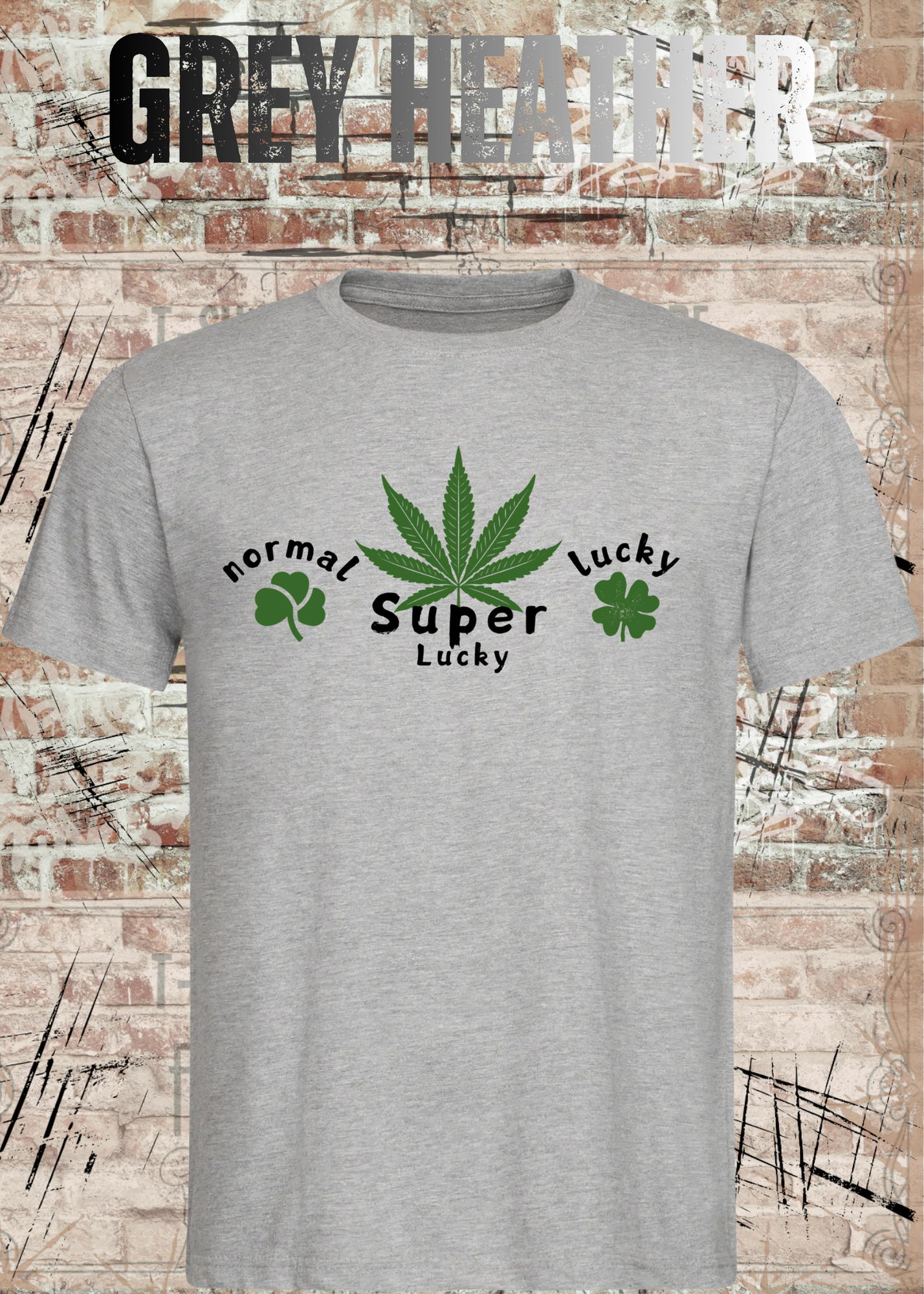 Normal Lucky – Super Lucky Cannabis Kleeblatt Fun Shirt | Unisex T-Shirt
