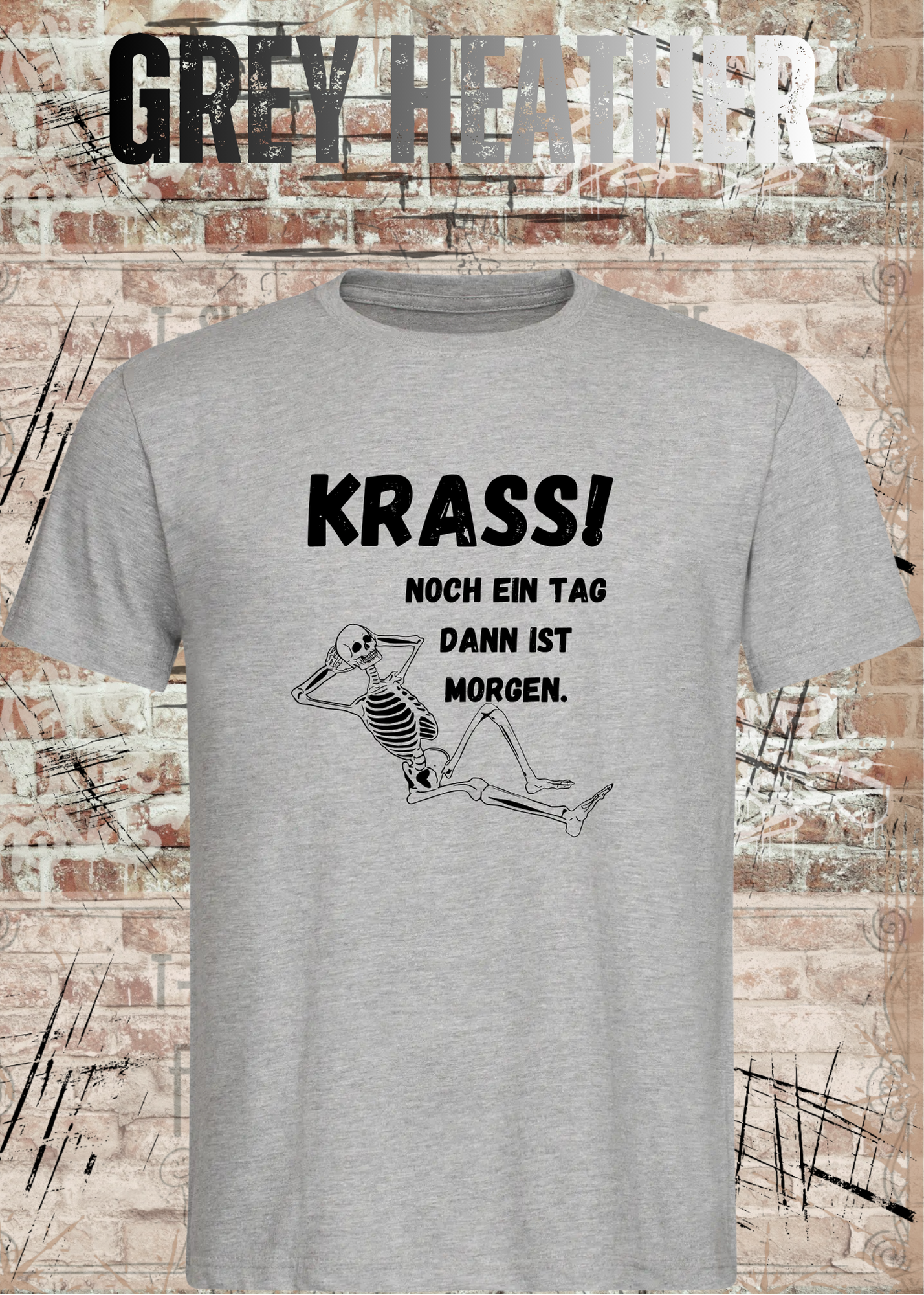 Krass! Noch ein Tag dann ist Morgen T-Shirt | Lustiges Skelett Spruchshirt Unisex