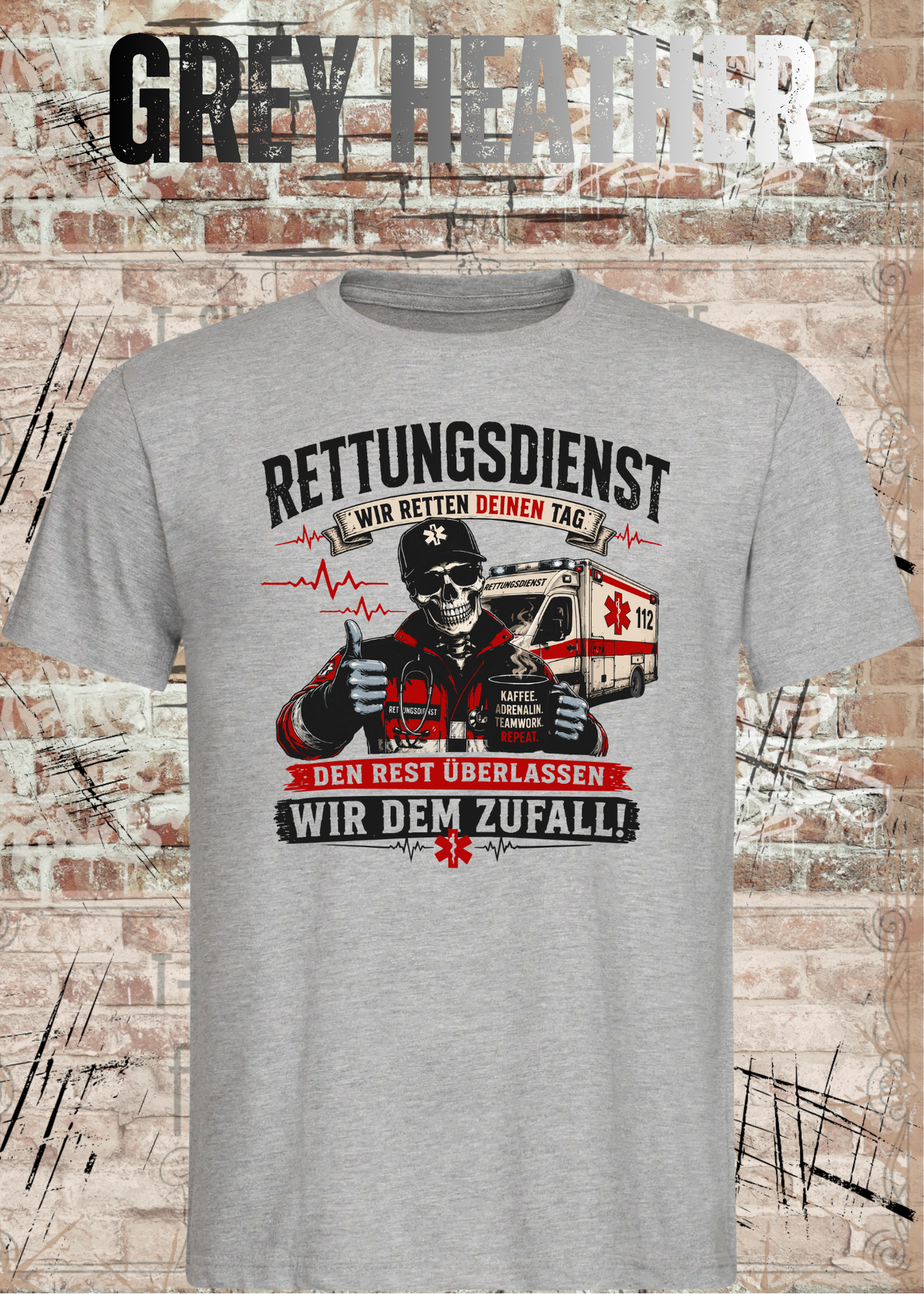 Rettungsdienst T-Shirt – Wir retten deinen Tag, den Rest überlassen wir dem Zufall – Lustiges Rettungsdienst Shirt)