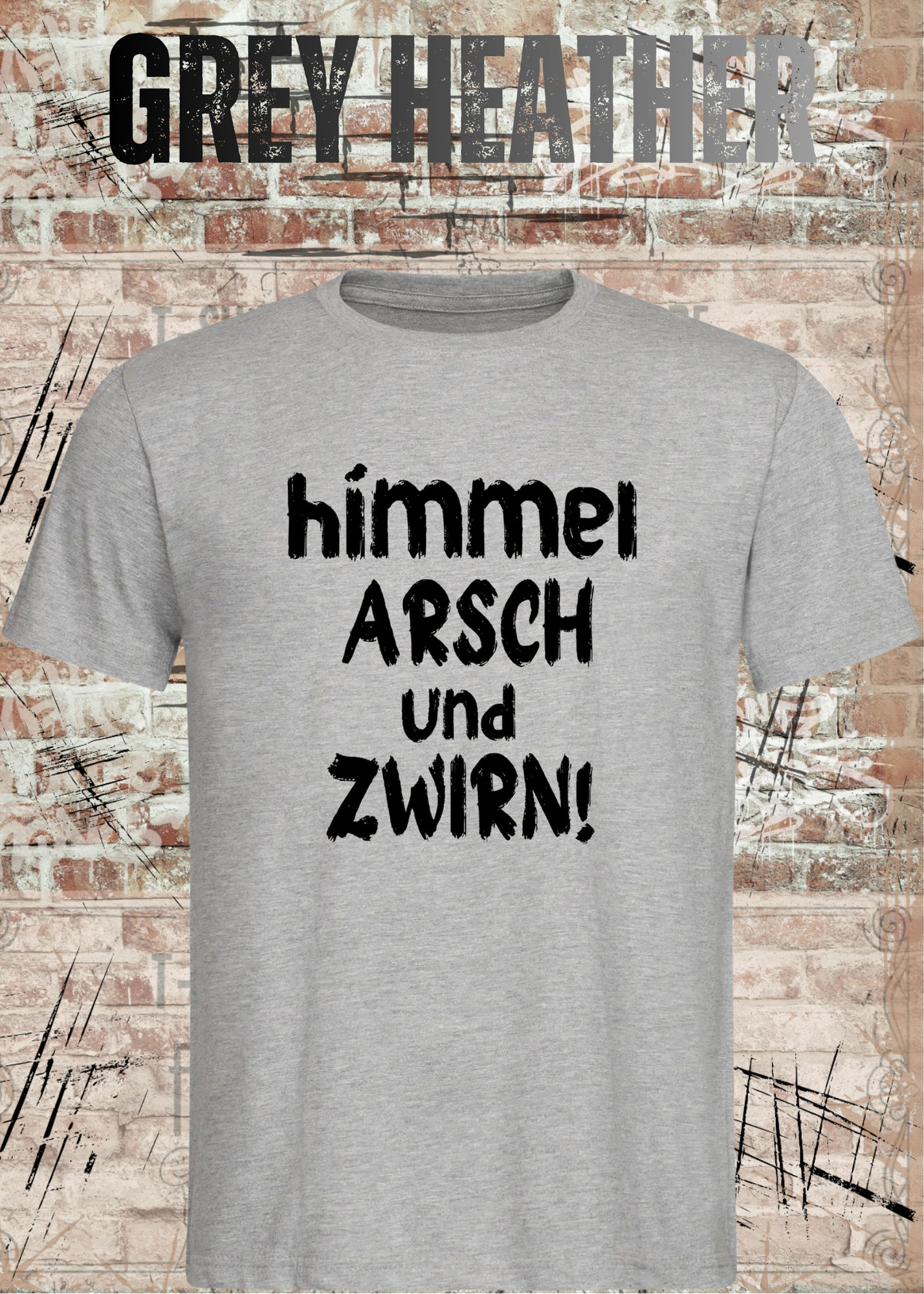 Himmel, Arsch und Zwirn! – Lustiges Unisex T-Shirt