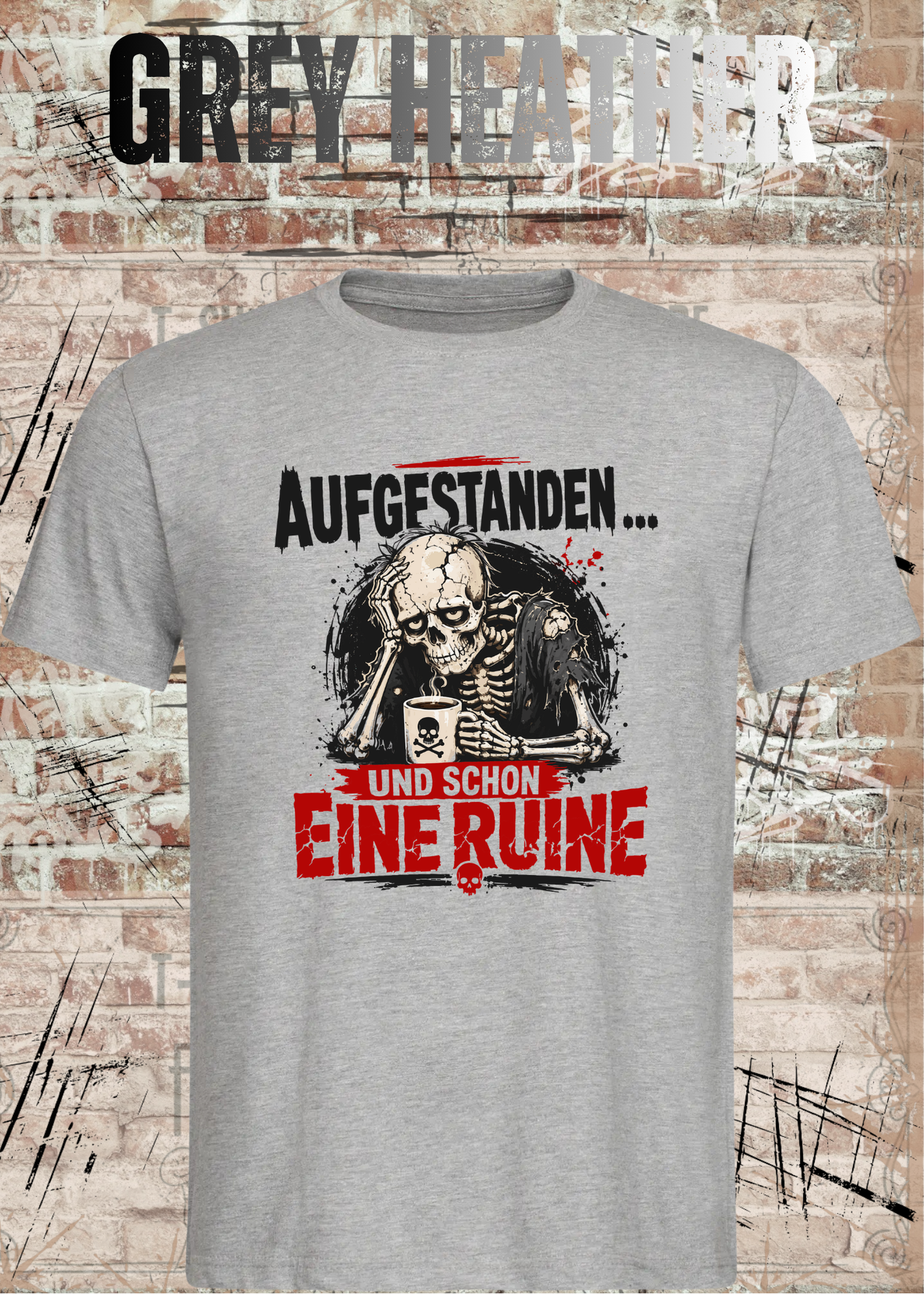 Aufgestanden und schon eine Ruine T-Shirt