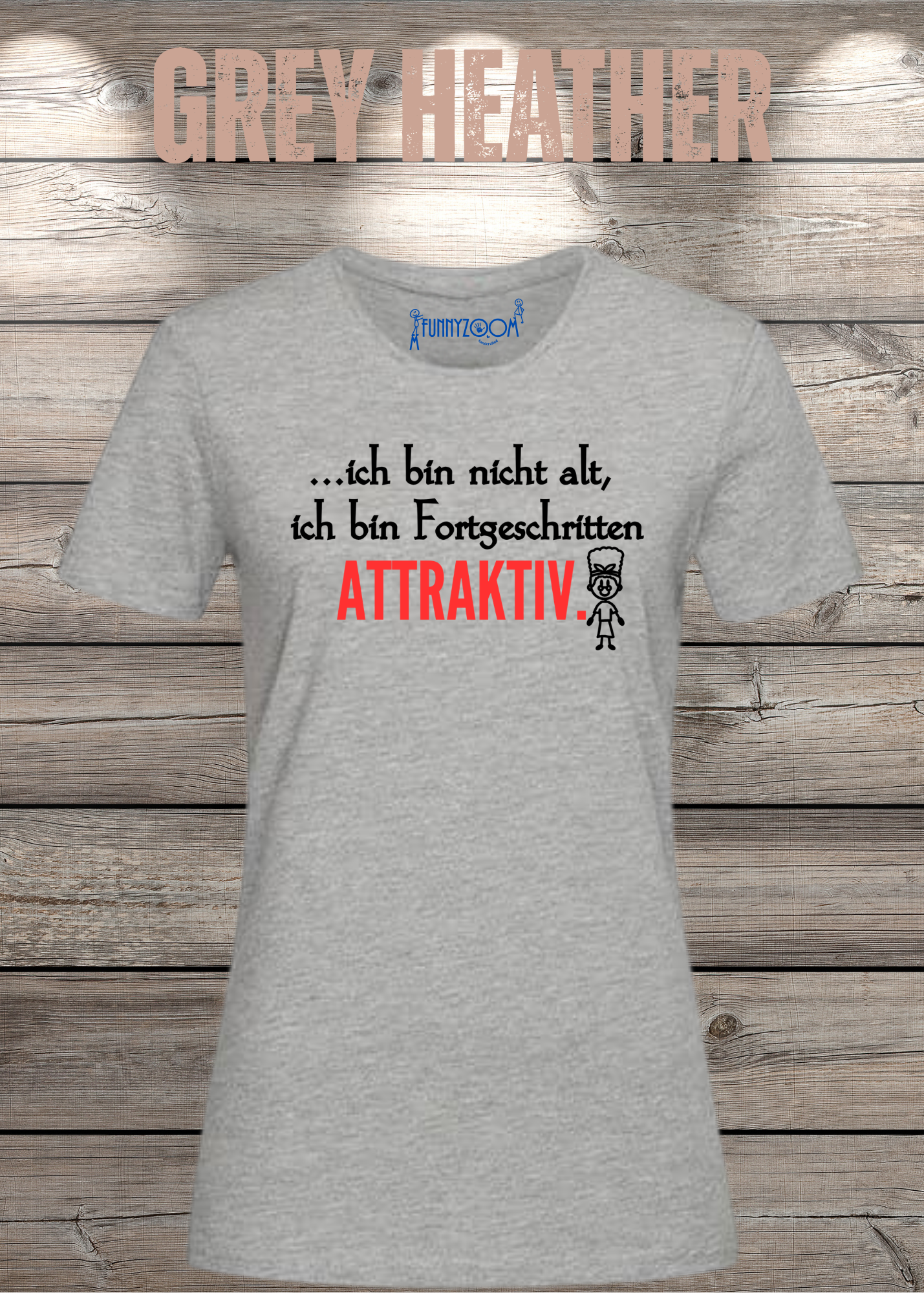 Ich bin nicht alt - ich bin fortgeschritten attraktiv! Damen T-Shirt