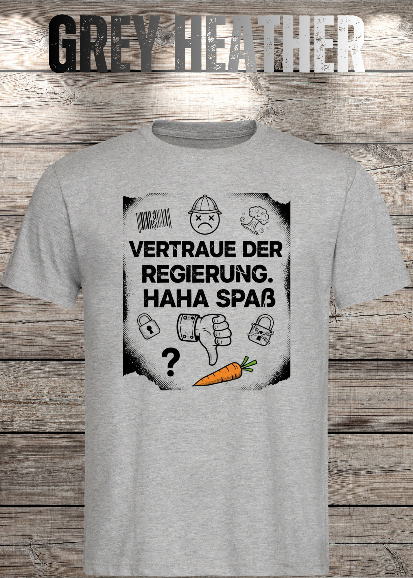 Unisex T-Shirt vertraue der Regierung. Haha Spaß!